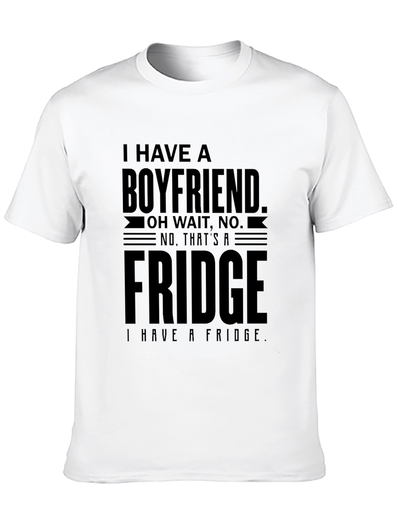 Black Funny "I Have a Boyfriend...Fridge" Graphic T-Shirt view 10