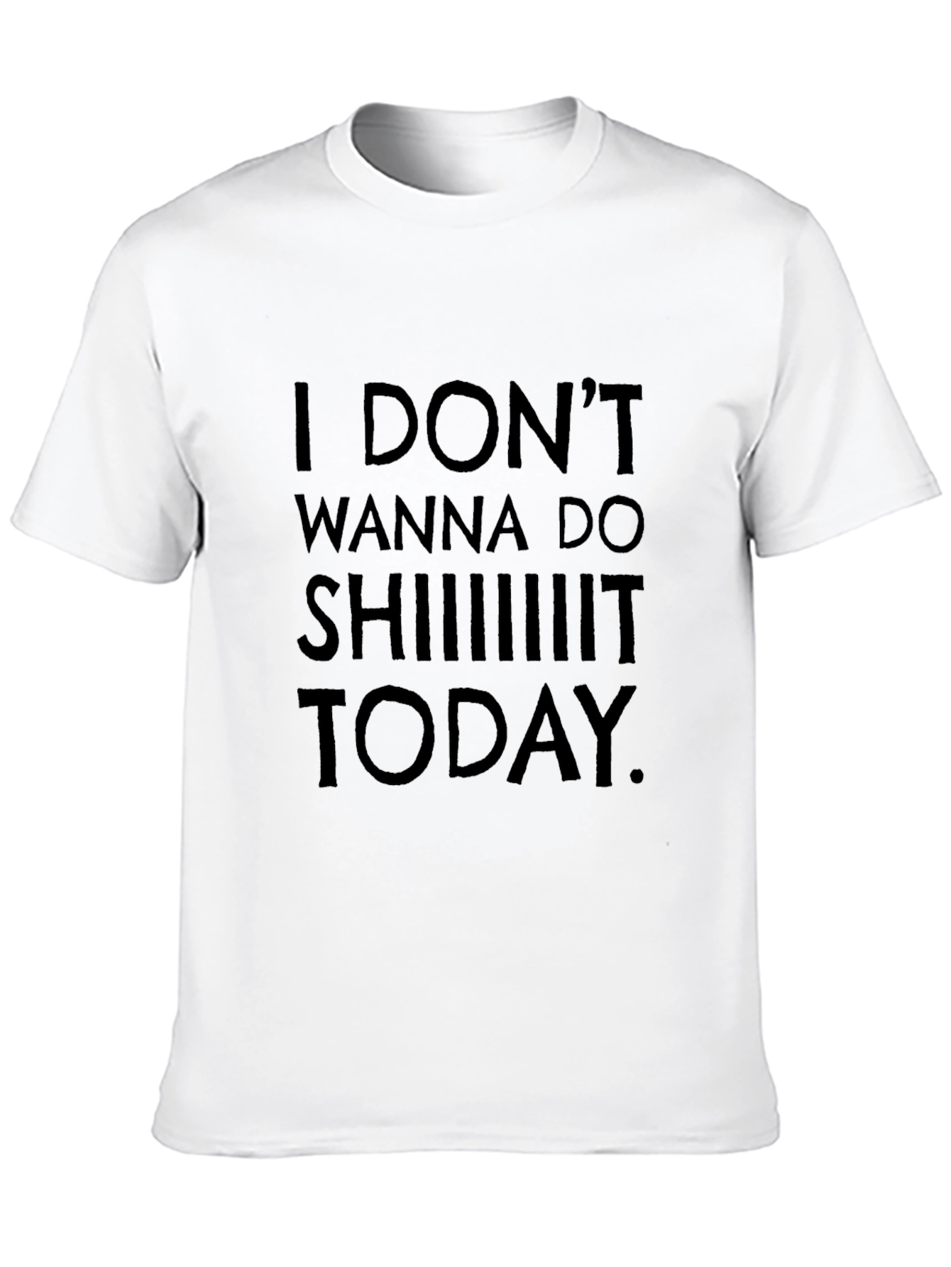 Black Funny Sarcastic Graphic Tee - I Don't Wanna Do Sh*t Today view 10