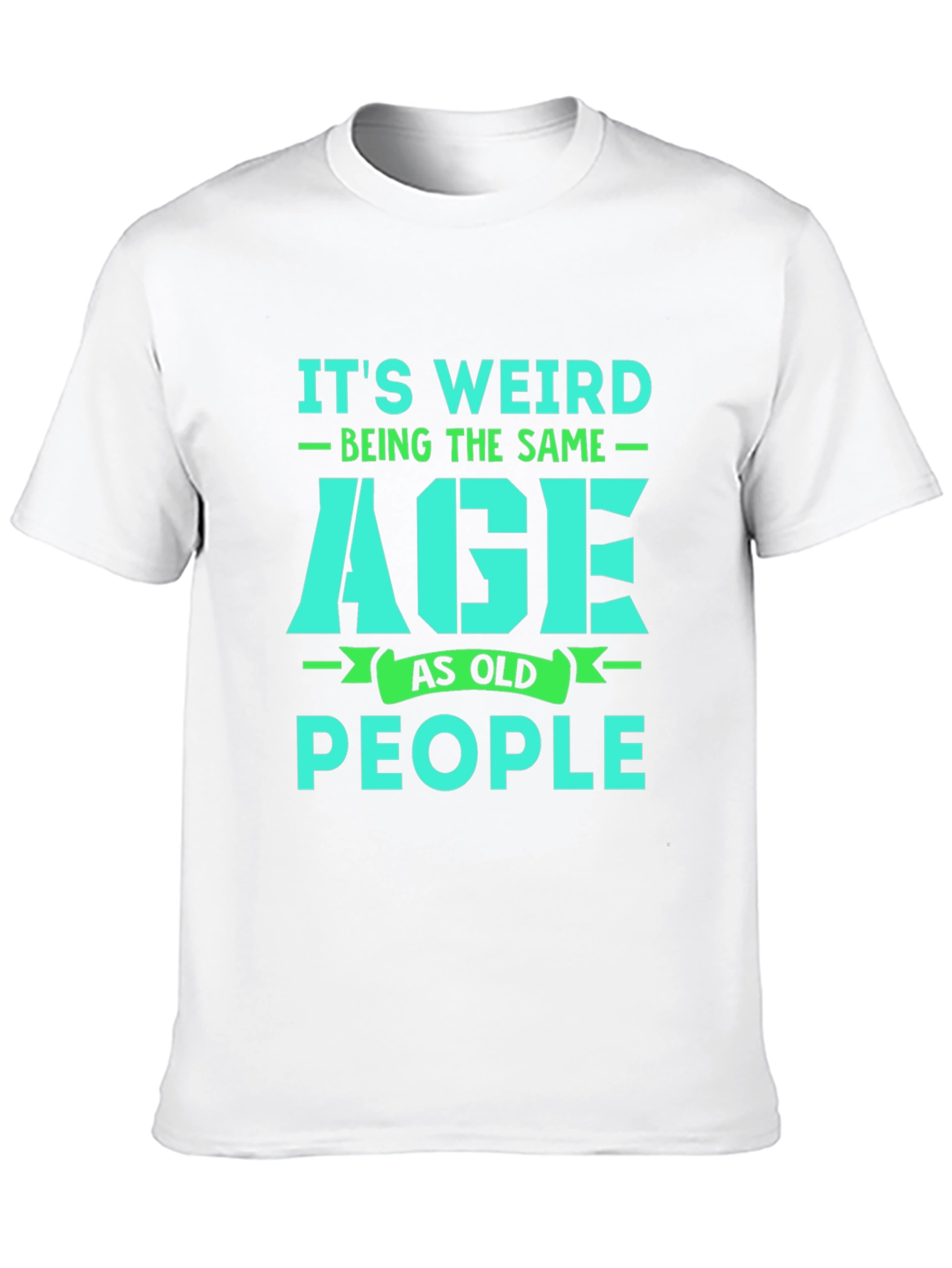Black Funny 'It's Weird Being The Same Age As Old People' Graphic T-Shirt view 10