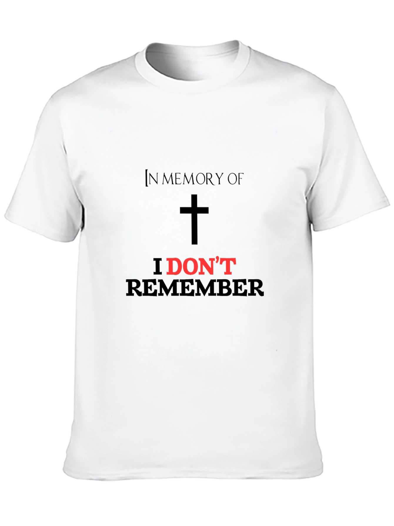 Black In Memory of I Don't Remember Black T-Shirt view 10