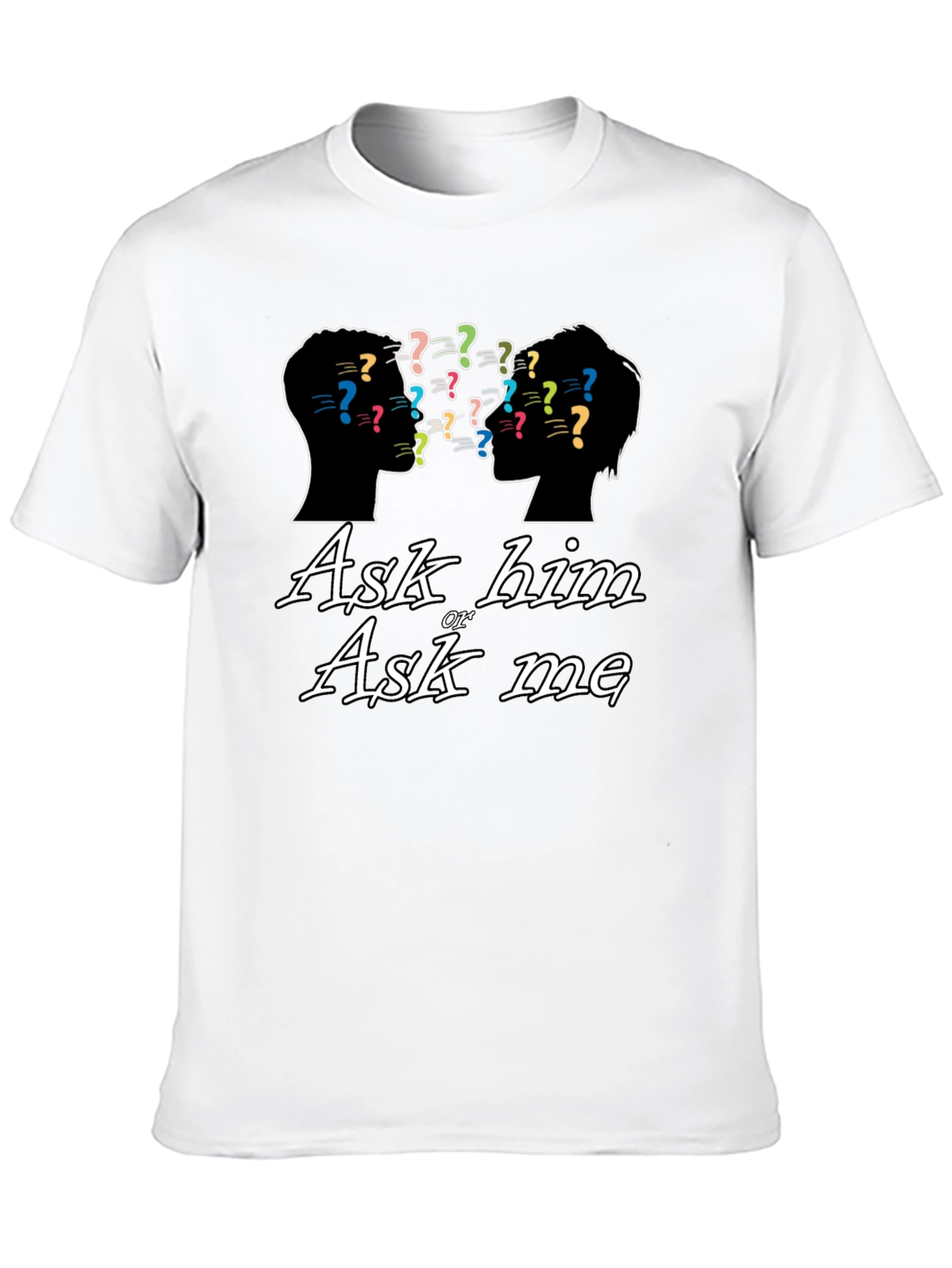 Black Ask Him or Ask Me Graphic T-Shirt view 10