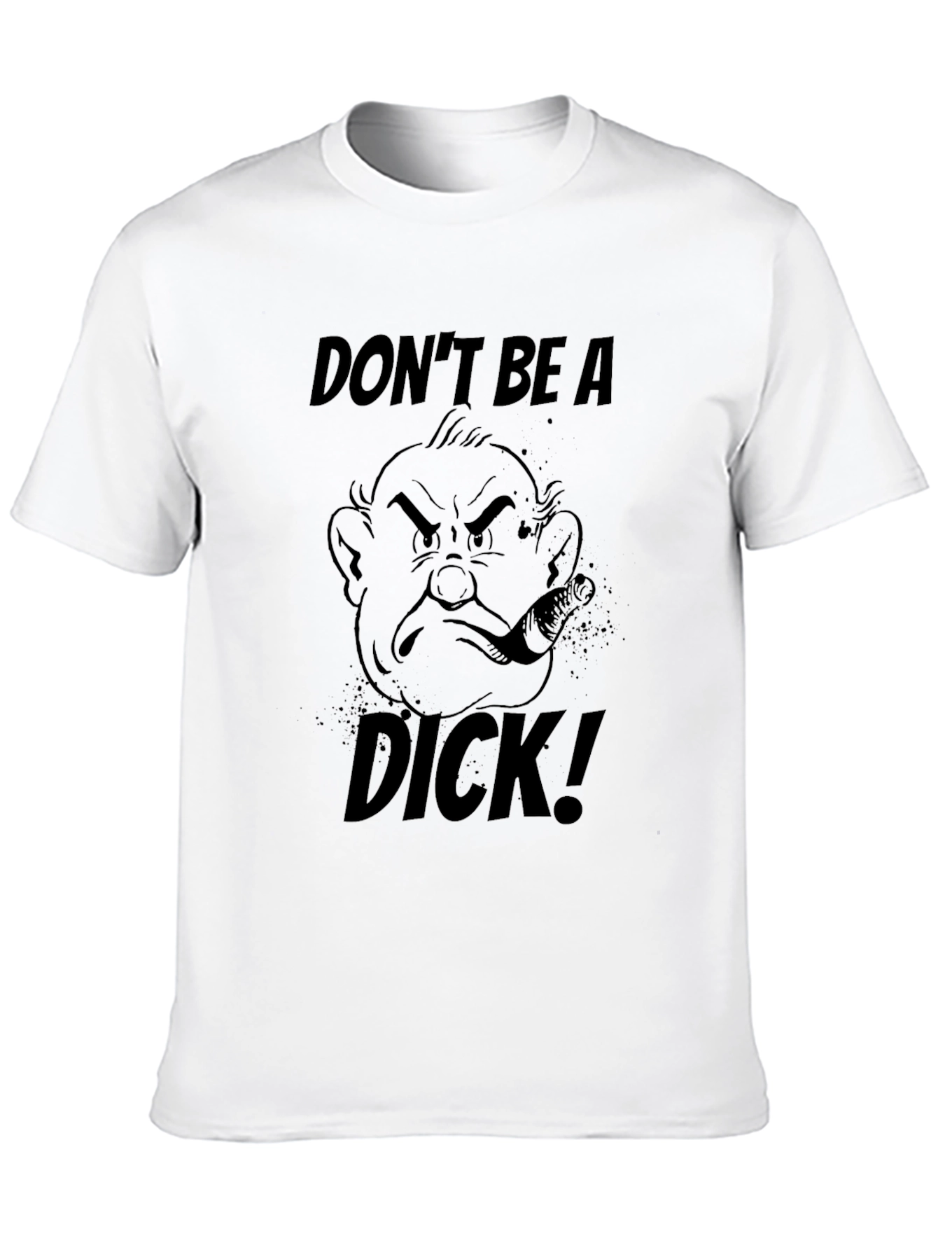 Black Don't Be A Dick! Graphic T-Shirt view 10