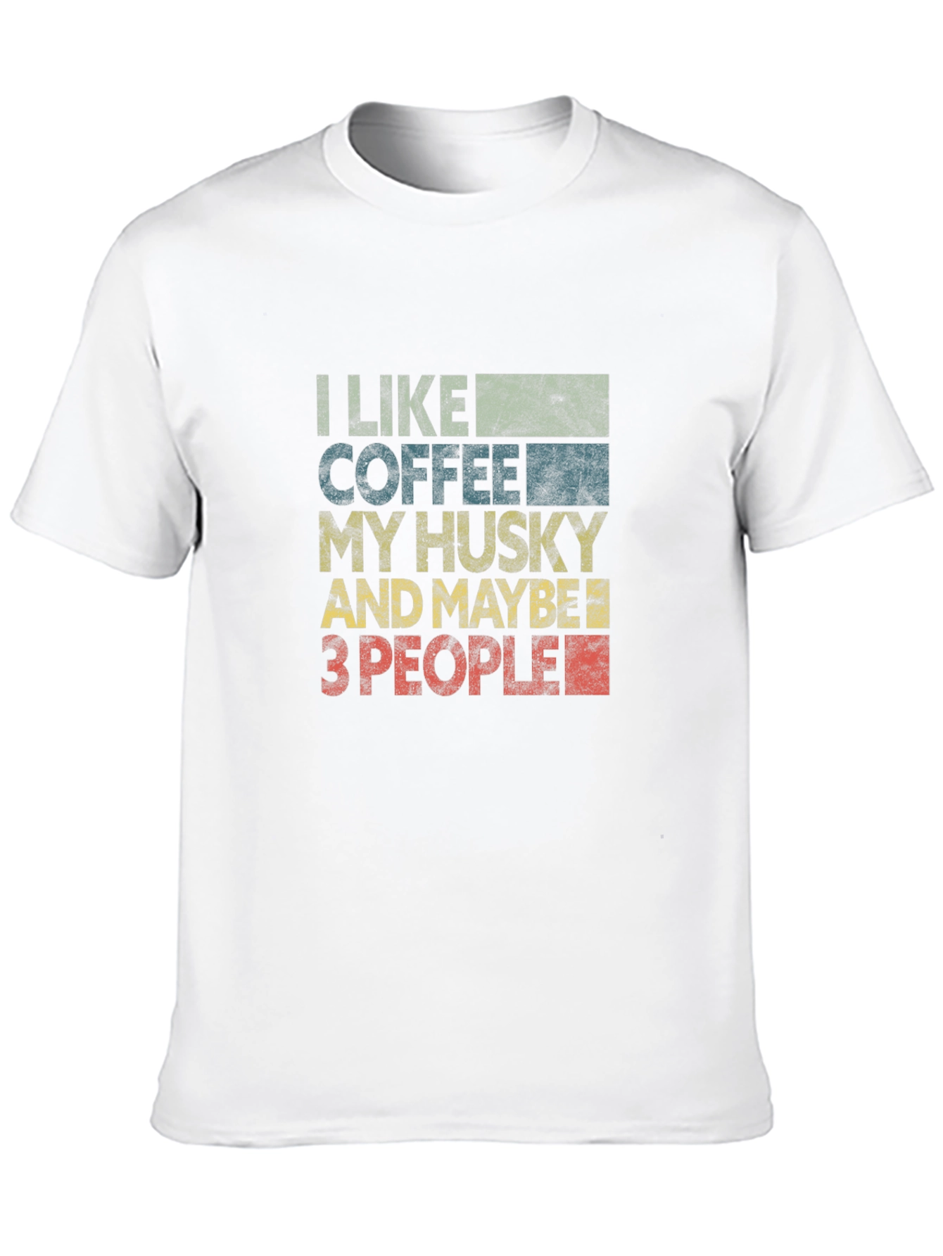 Black I Like Coffee, My Husky, and Maybe 3 People T-Shirt view 10