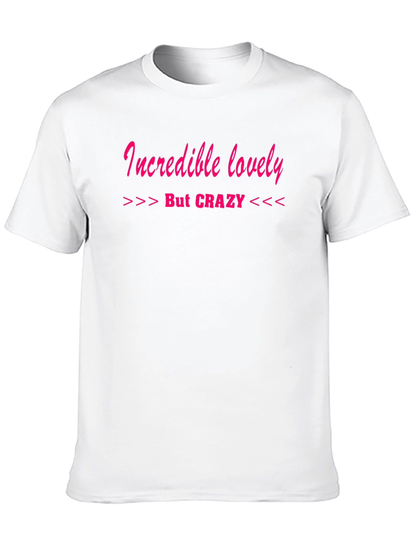 Black Incredible Lovely But Crazy T-Shirt view 10
