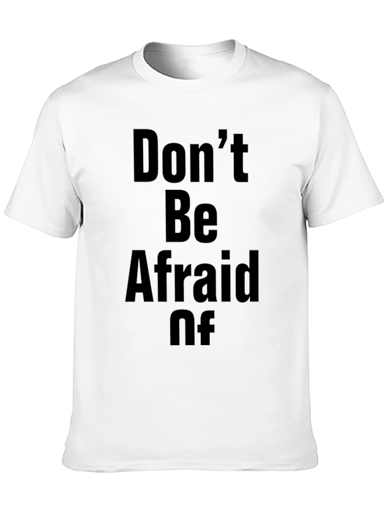 Black Motivational T-Shirt - Don't Be Afraid Of view 10
