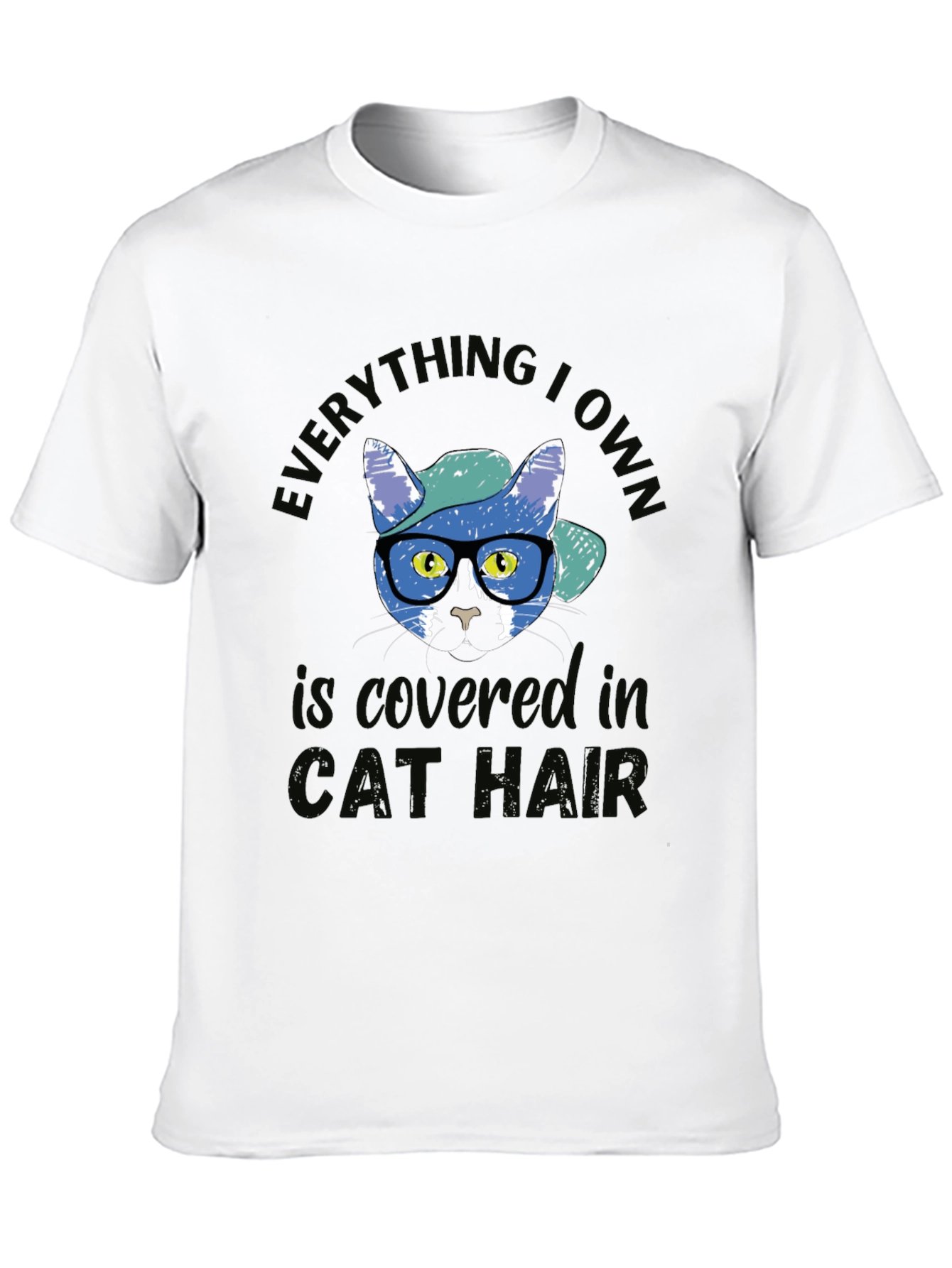 Black Everything I Own Is Covered in Cat Hair Black T-Shirt view 10