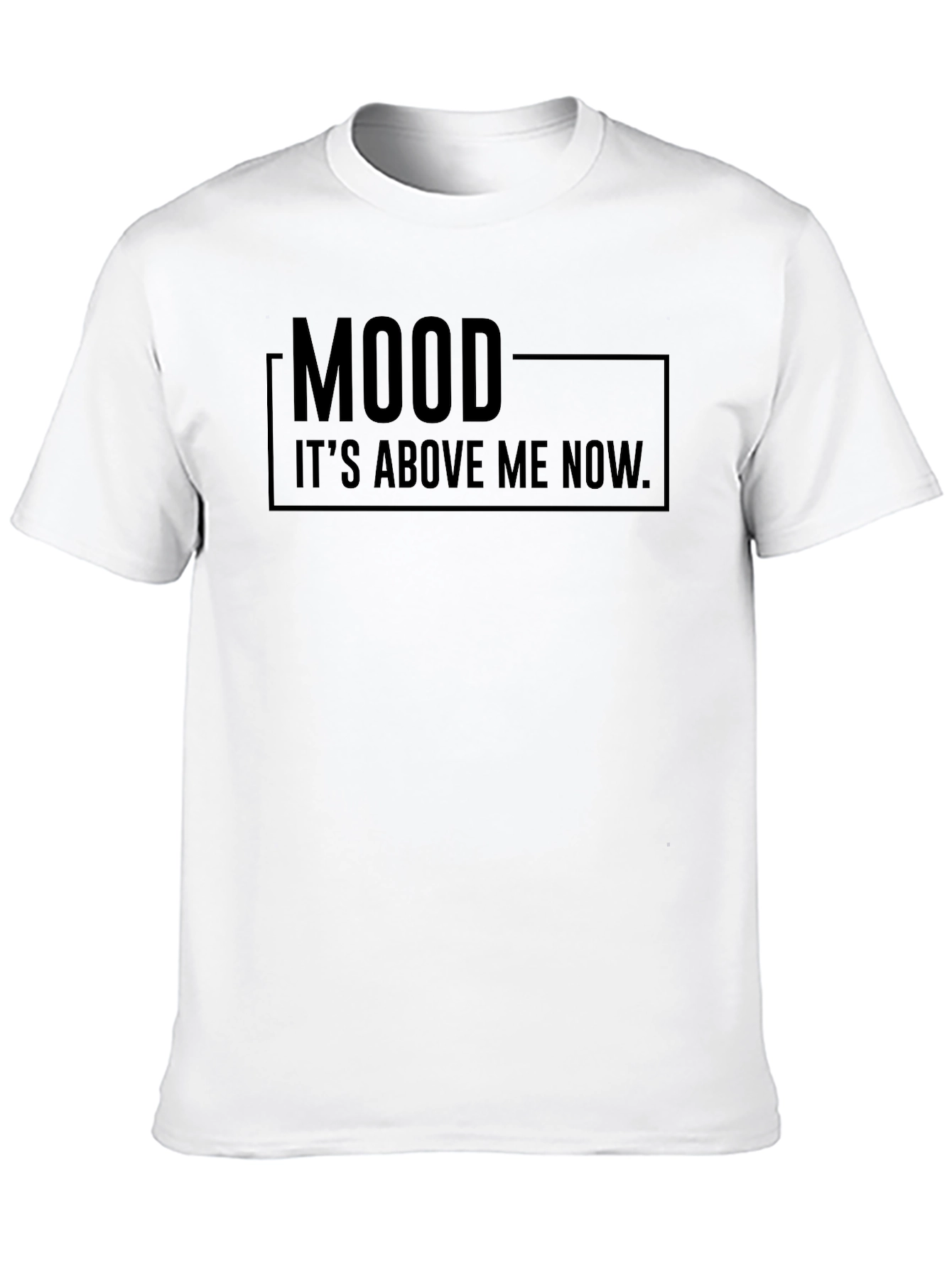 Black Mood T-Shirt - "It's Above Me Now" Funny Tee view 10