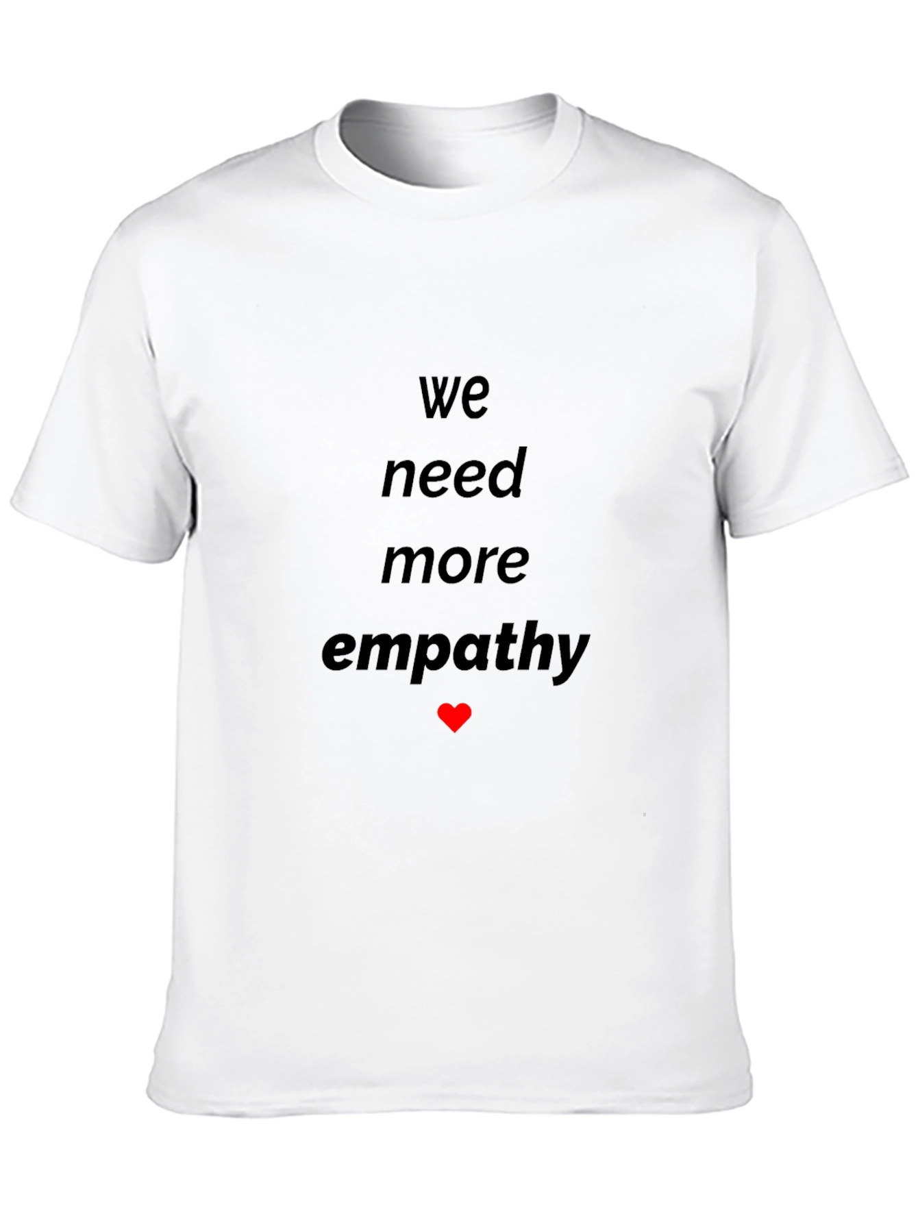 Black Empathy T-Shirt - We Need More Graphic Tee view 10