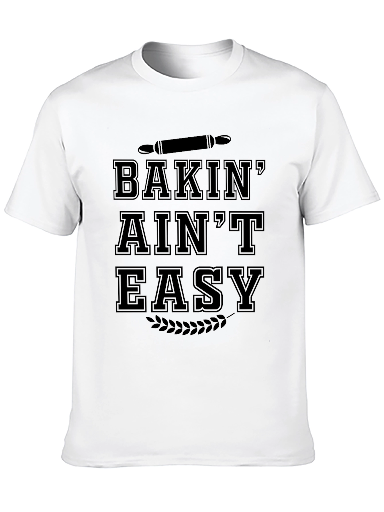 Black Bakin' Ain't Easy Black Graphic T-Shirt view 10
