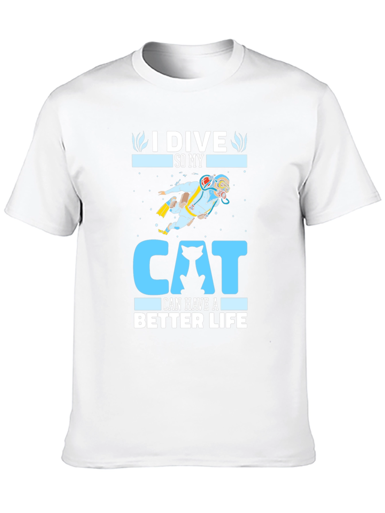 Black I Dive So My Cat Can Have A Better Life T-Shirt view 10