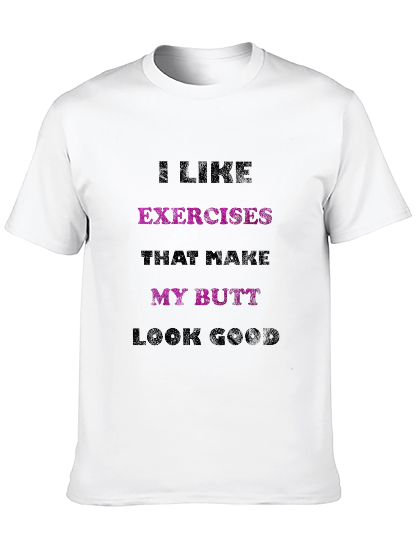 Black Funny Fitness T-Shirt: I Like Exercises That Make My Butt Look Good view 10