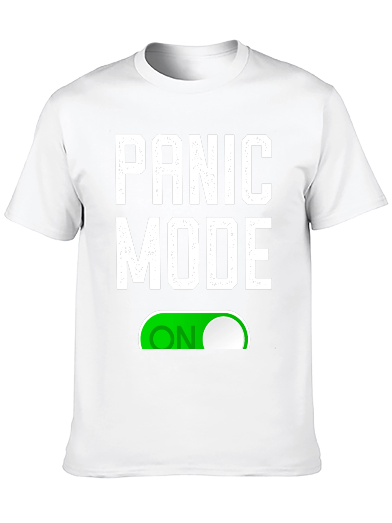 Black Panic Mode ON T-Shirt - Funny Graphic Tee view 10