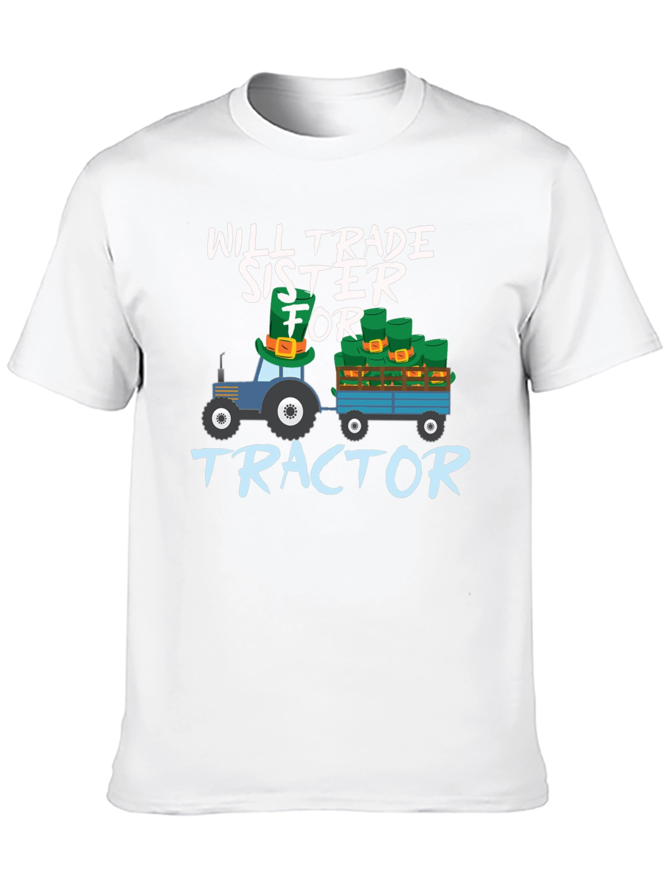 Black Will Trade Sister For Tractor St. Patrick's Day T-Shirt view 10