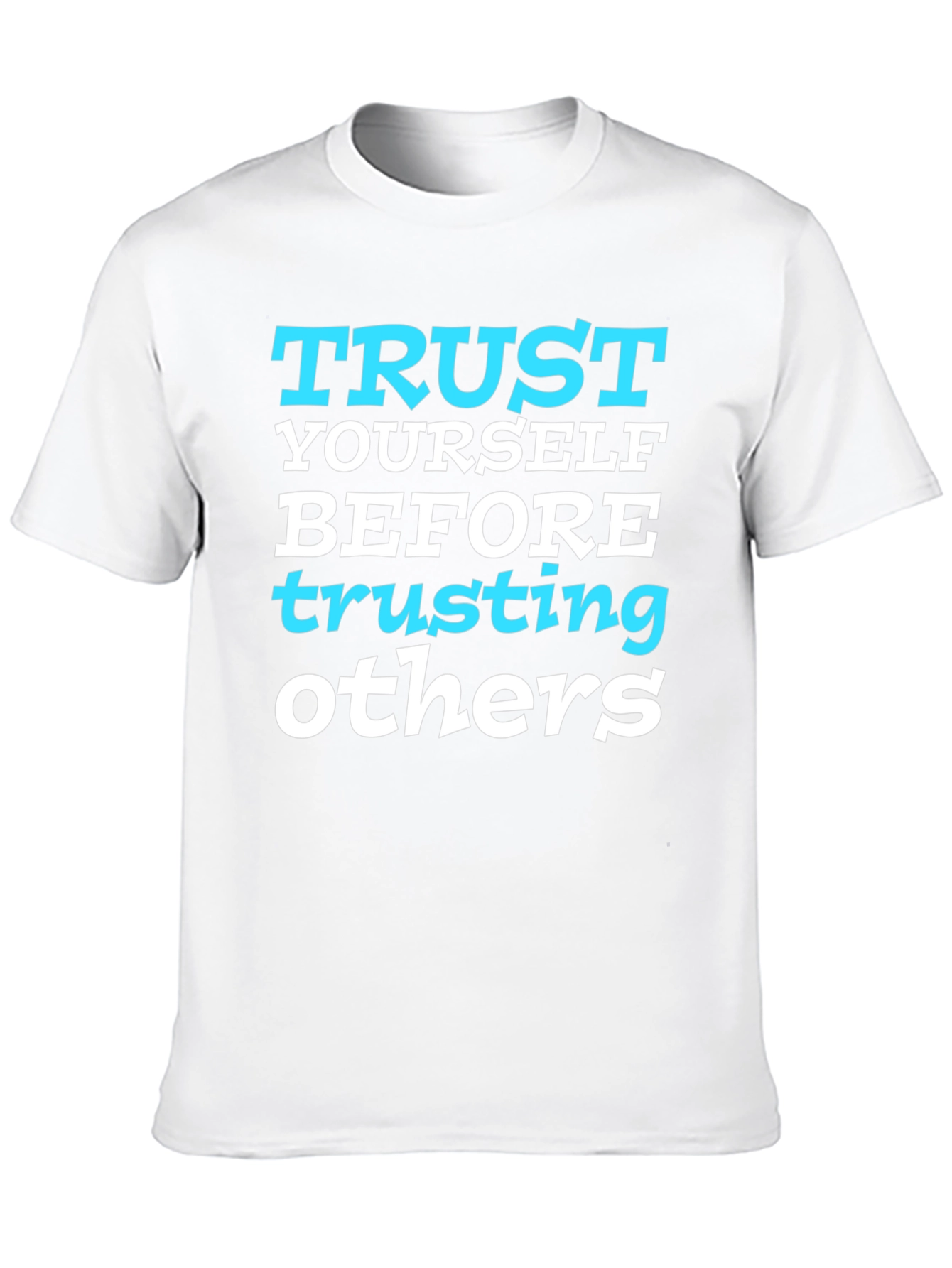 Black Trust Yourself Before Trusting Others Graphic T-Shirt view 10