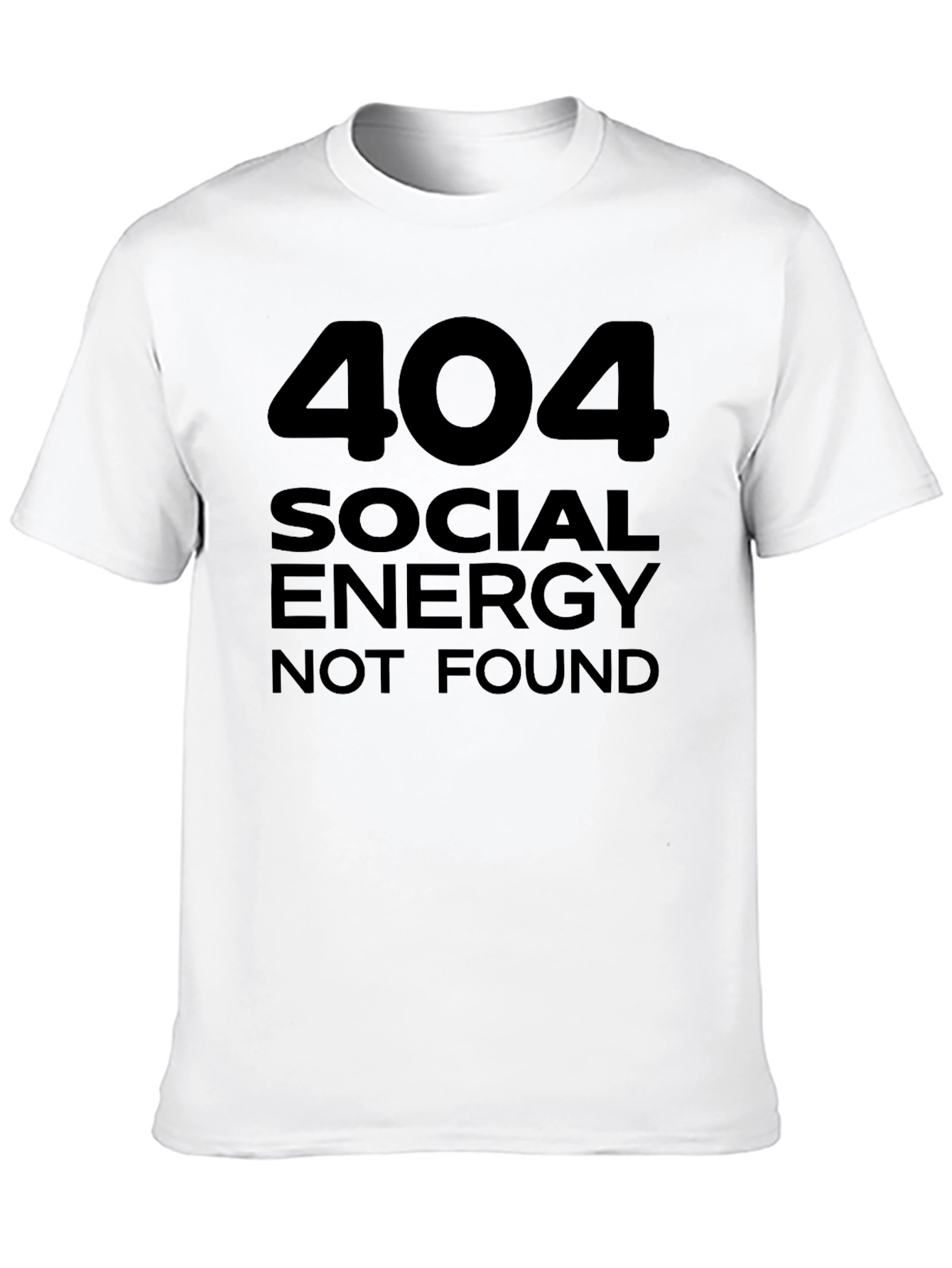 Black 404 Social Energy Not Found Funny T-Shirt view 10