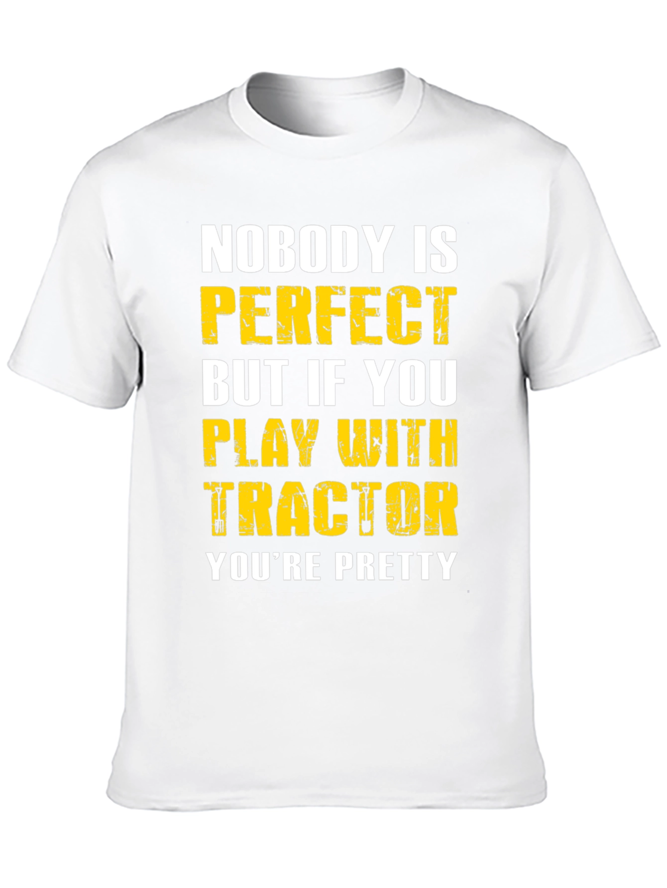 Funny Tractor T-Shirt - Nobody is Perfect - 10