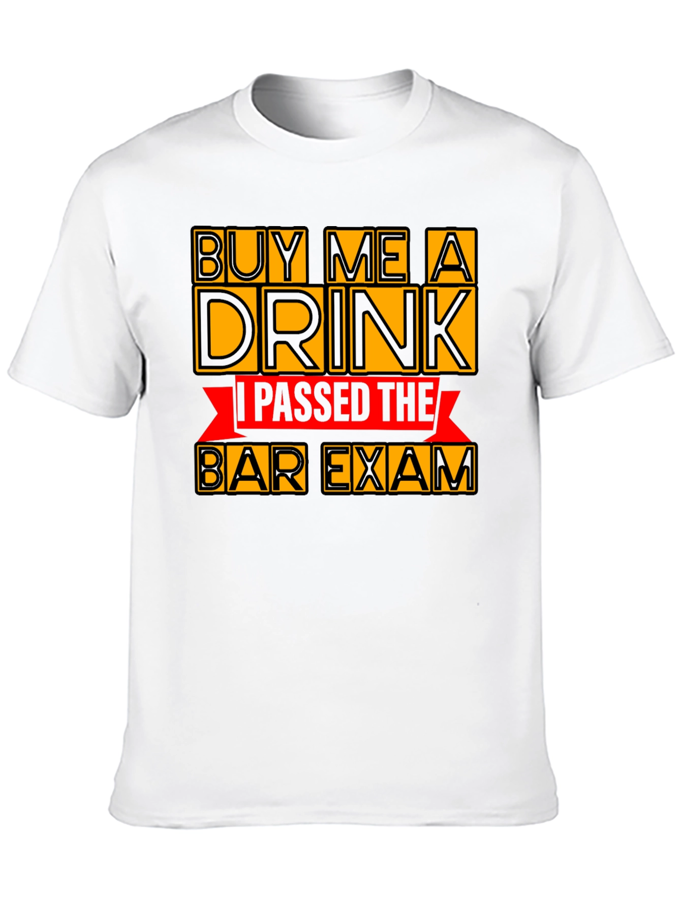 Buy Me A Drink Passed Bar Exam Graphic Tee - 10