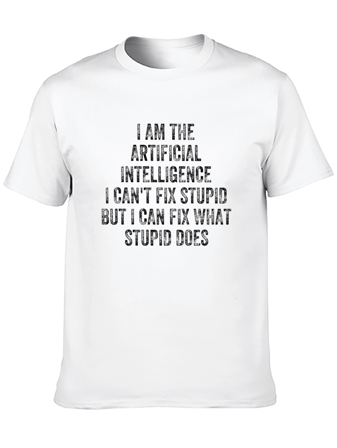 Black AI Humor T-Shirt: I Can't Fix Stupid view 10