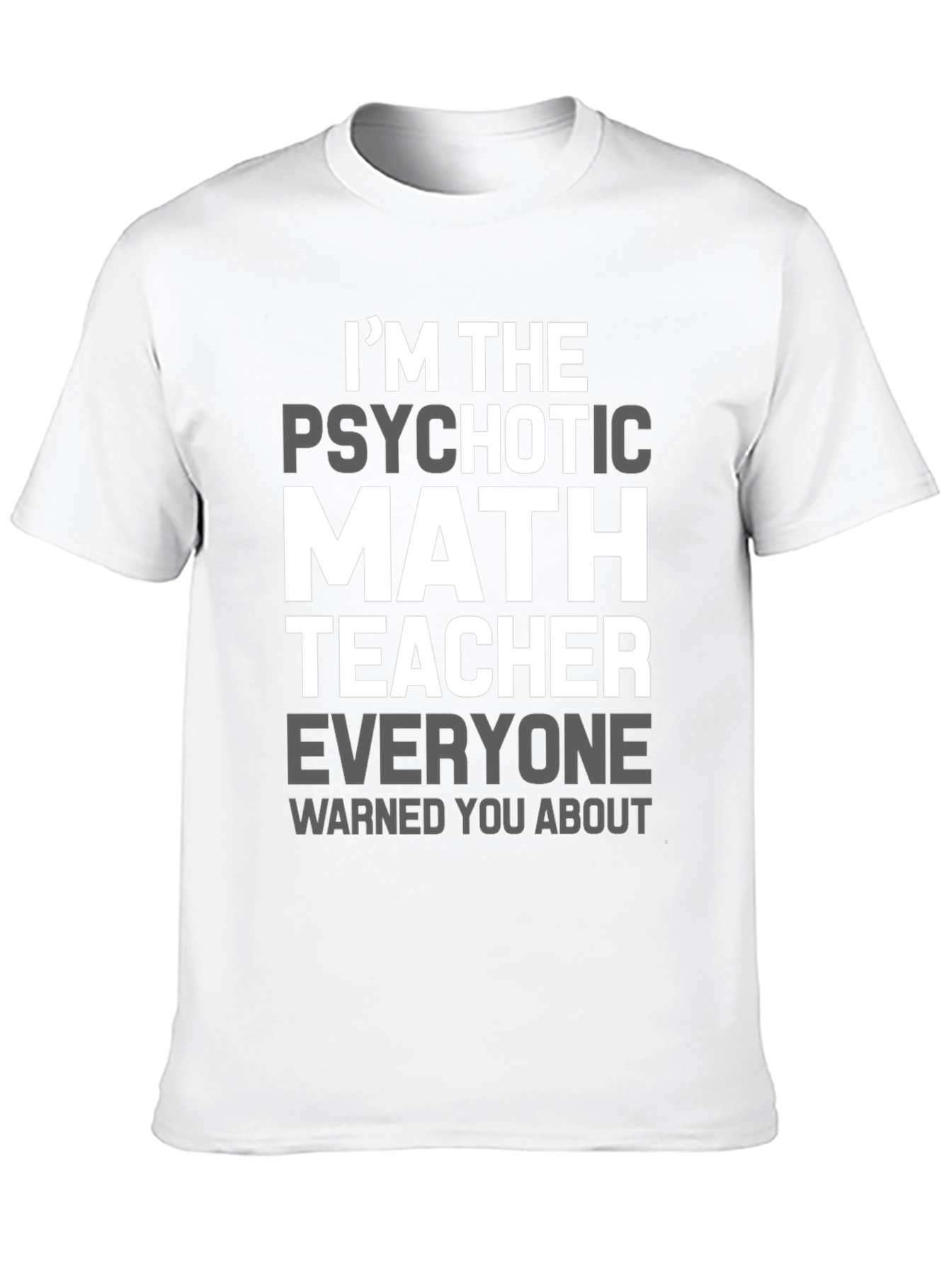Black Psychotic Math Teacher Graphic T-Shirt - Novelty Gift view 10