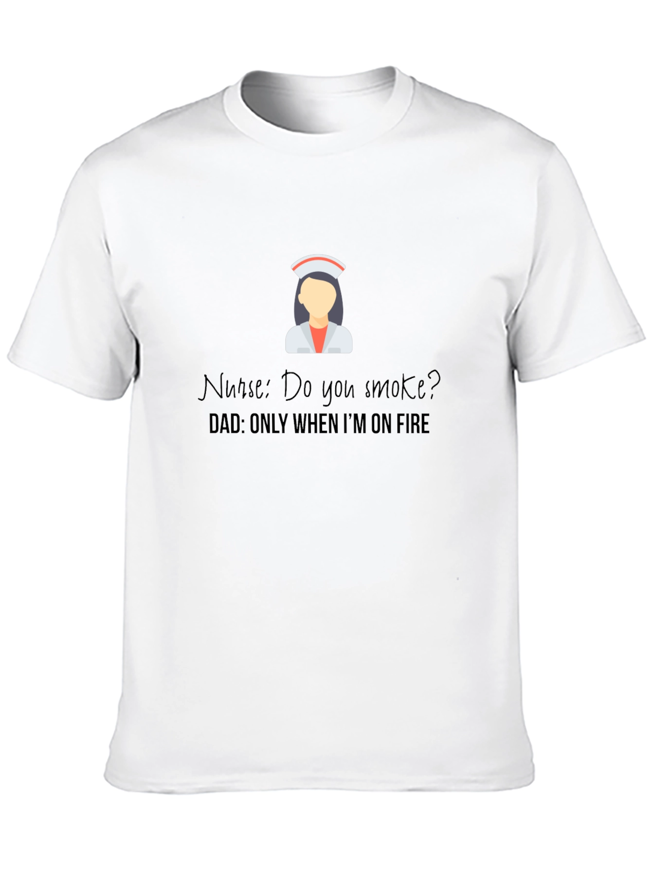 Black Funny Nurse Dad Joke T-Shirt - Only When I'm on Fire view 10