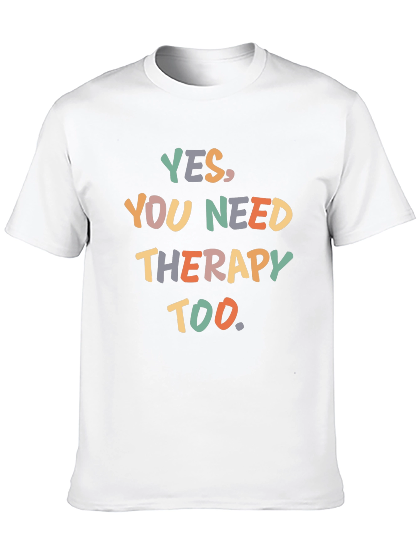 Black Yes, You Need Therapy Too T-Shirt - Funny Sarcastic Tee view 10
