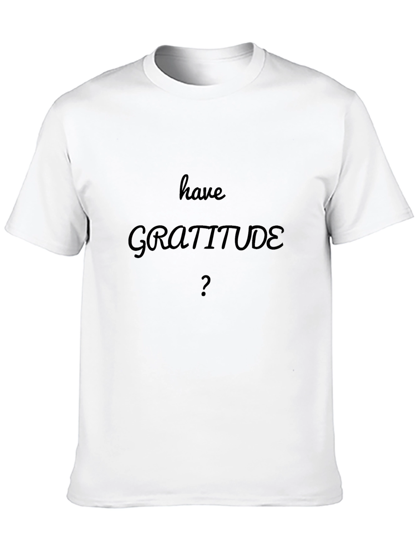 Black Have Gratitude? Black T-Shirt view 10