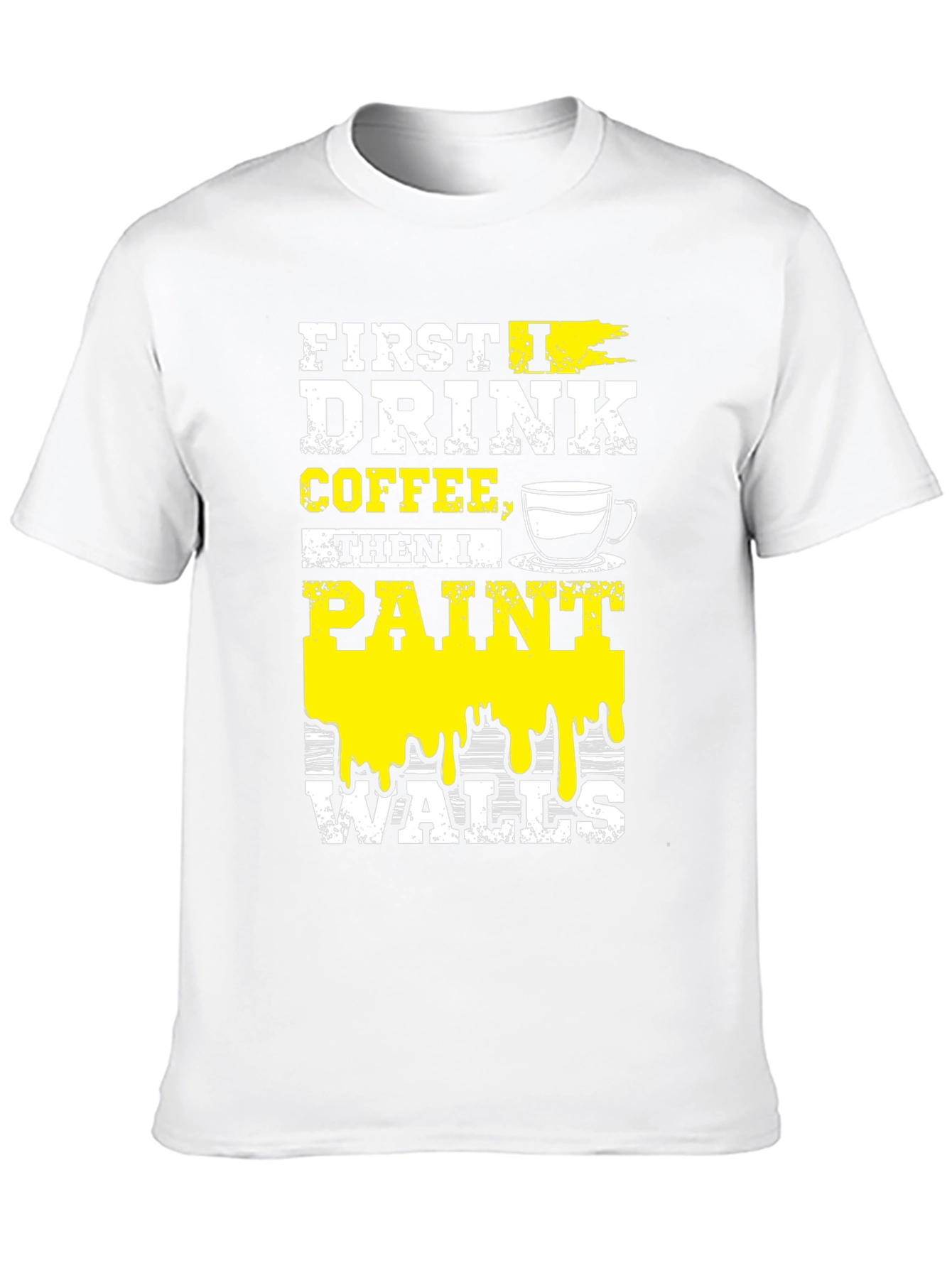 Black Drink Coffee, Paint Walls T-Shirt view 10