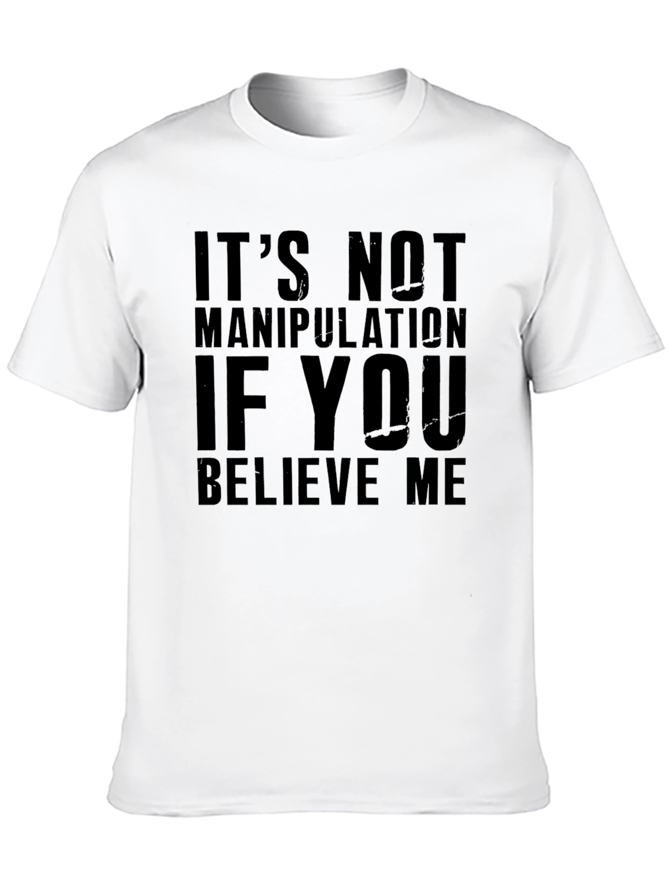 Black Believe Me T-Shirt - Funny Sarcastic Tee view 10