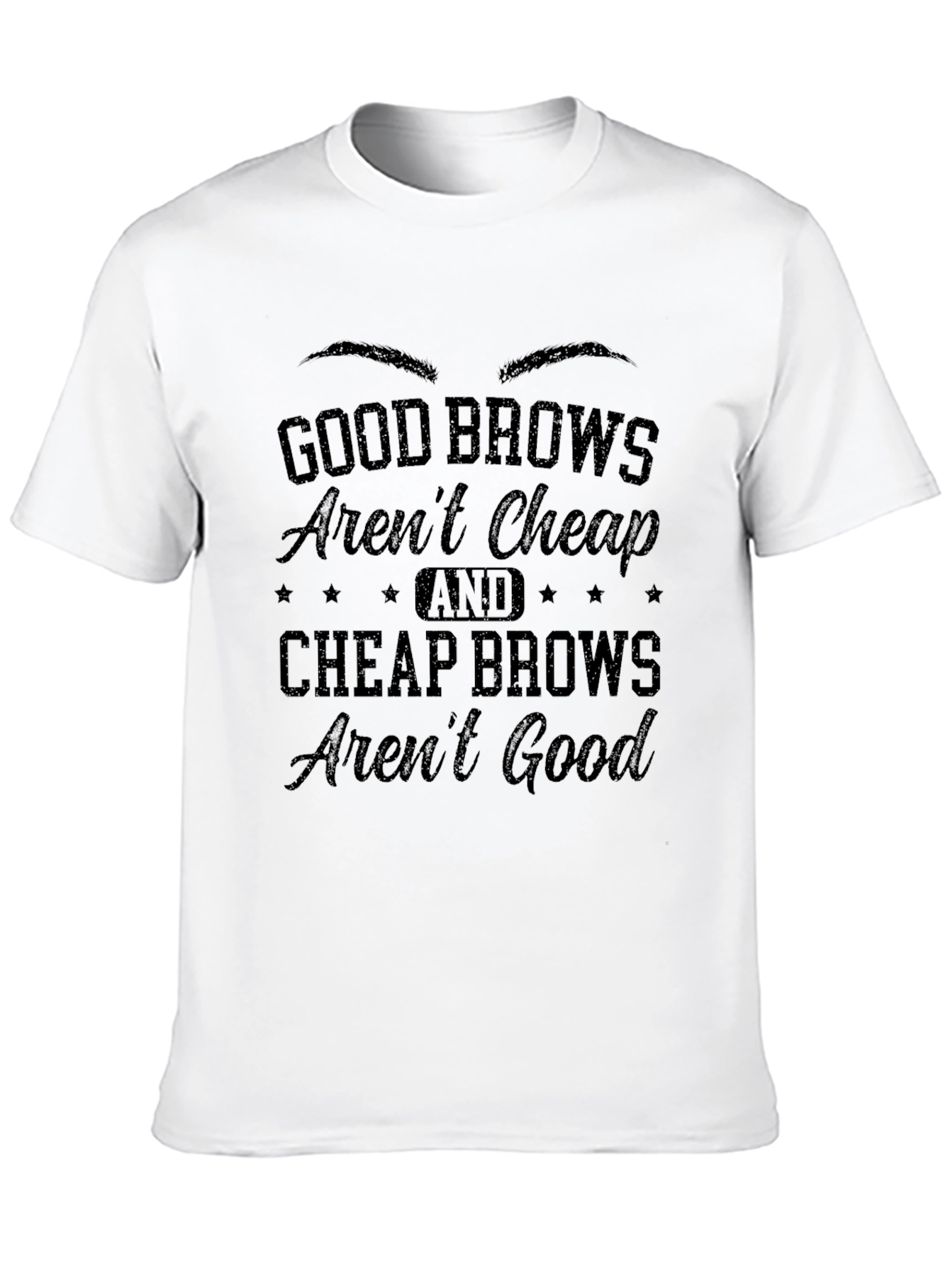Black Good Brows Aren't Cheap Graphic T-Shirt view 10