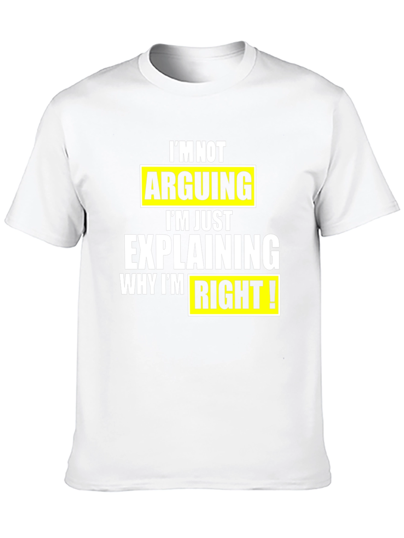 Black Funny Sarcastic T-Shirt: I'm Not Arguing view 10