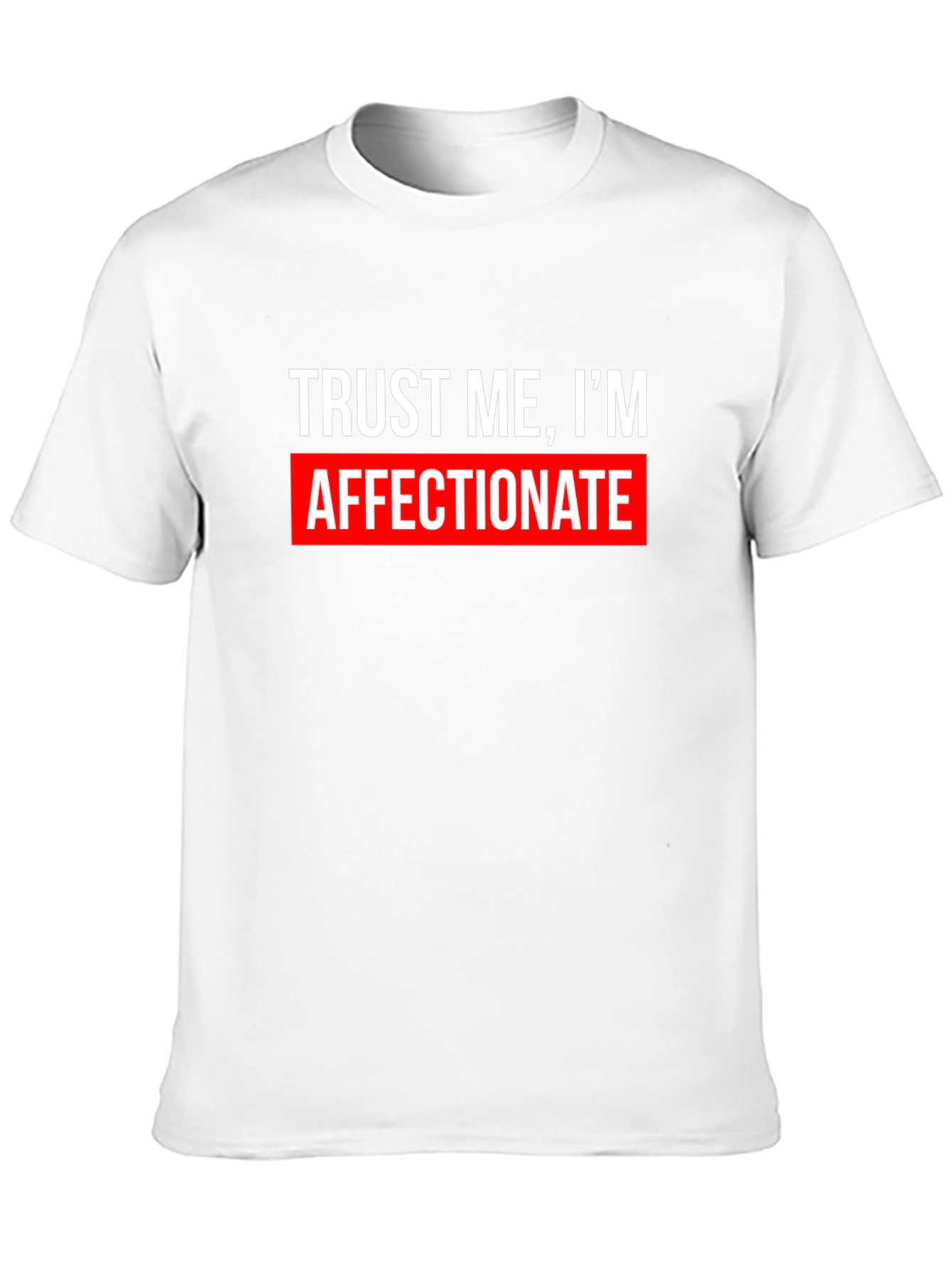 Black Trust Me, I'm Affectionate T-Shirt - Funny Graphic Tee view 10