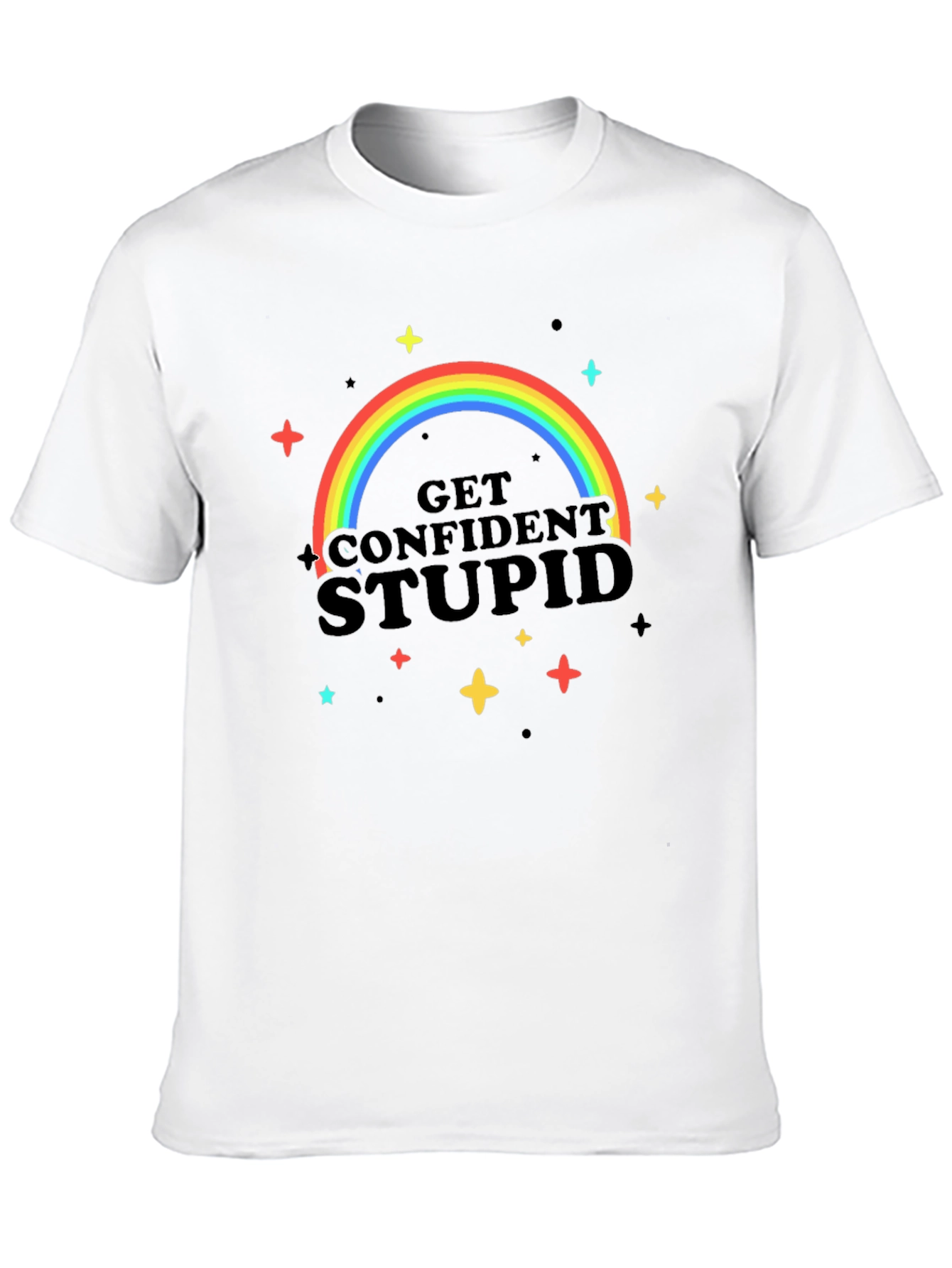 Black Get Confident Stupid Rainbow T-Shirt view 10