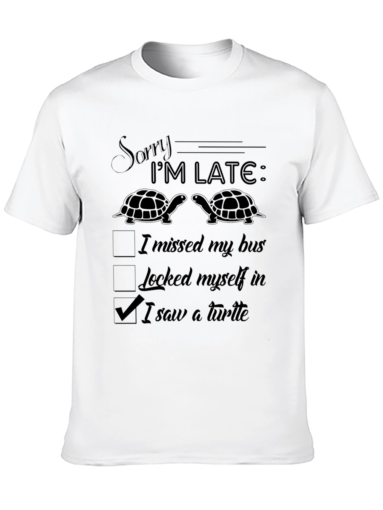 Black Funny Sorry I'm Late Turtle T-Shirt view 10