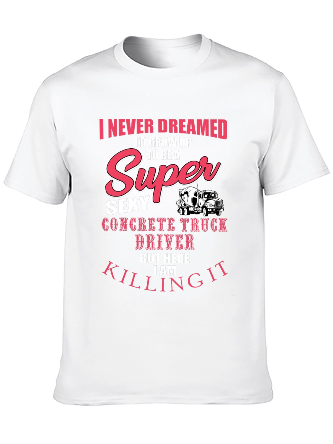 Black Super Sexy Concrete Truck Driver T-Shirt view 10