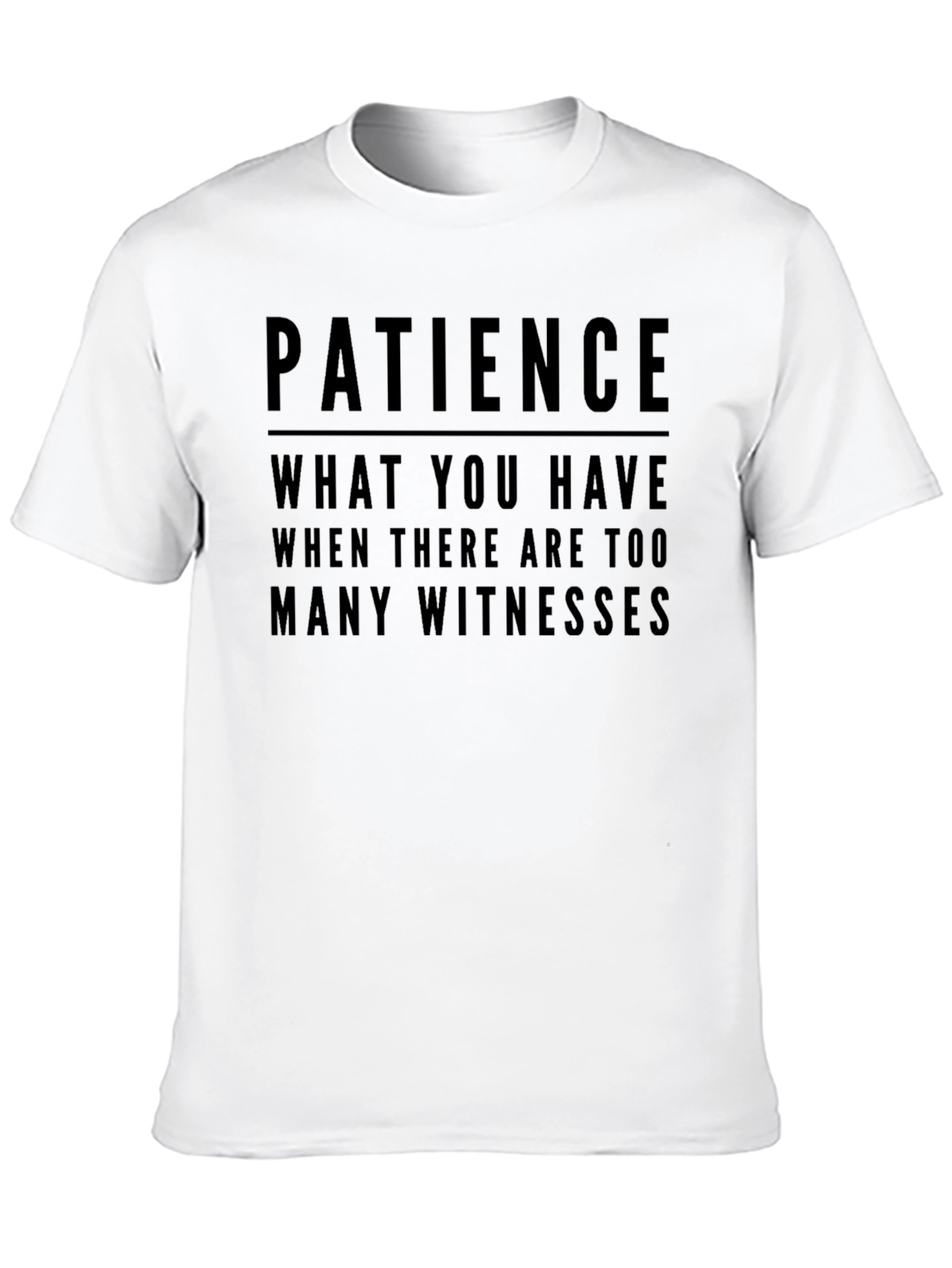 Black Patience Funny Sarcastic T-Shirt view 10
