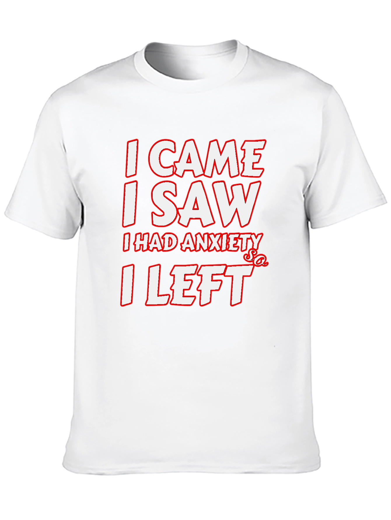 Black Funny Anxiety T-Shirt: I Came, I Saw, I Left view 10