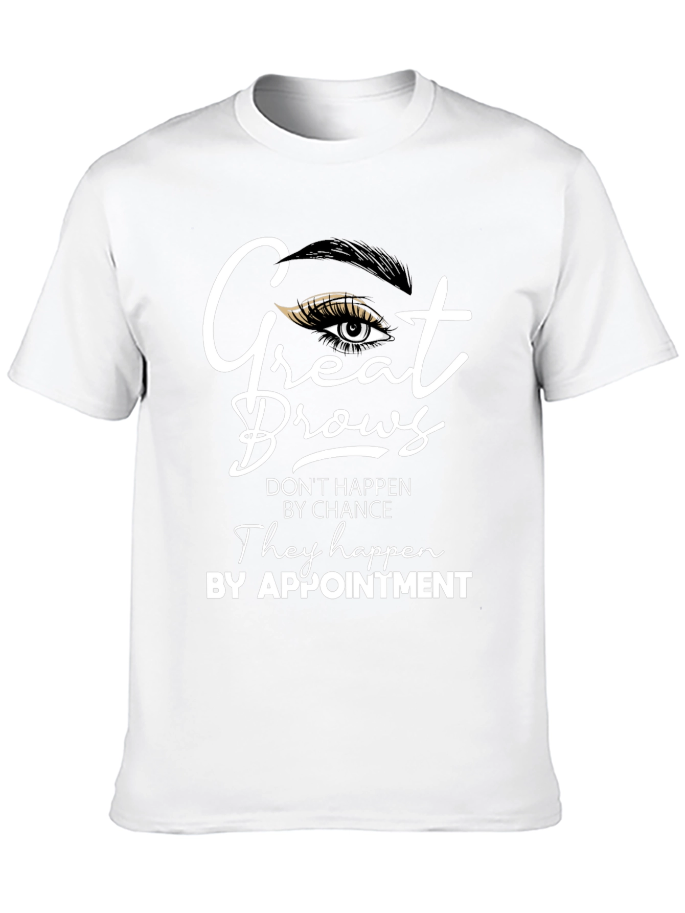 Black Great Brows T-Shirt - Appointment Design view 10