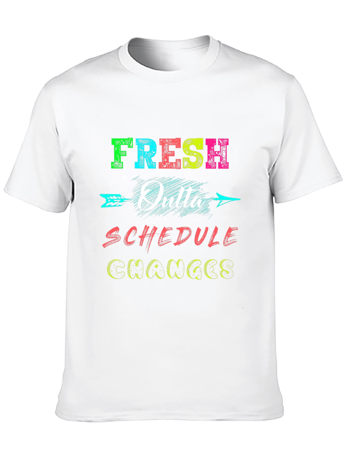 Black Fresh Outta Schedule Changes Graphic Tee view 10