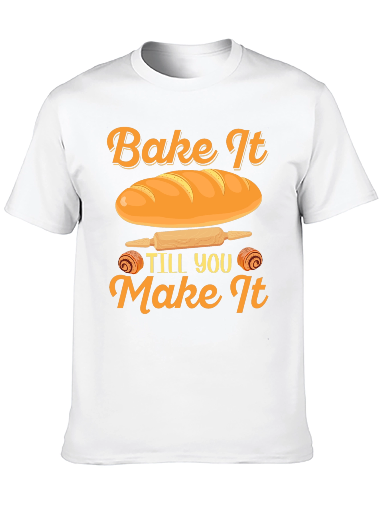 Black Bake It Till You Make It T-Shirt view 10