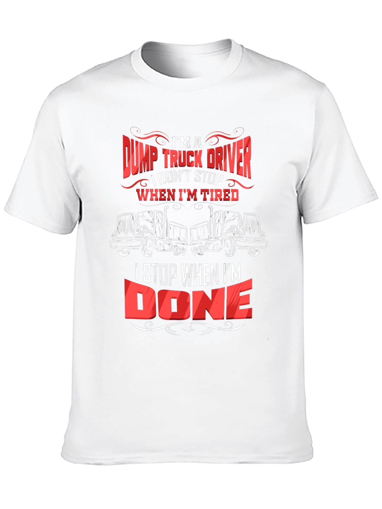Black Dump Truck Driver T-Shirt - I Stop When I'm Done view 10