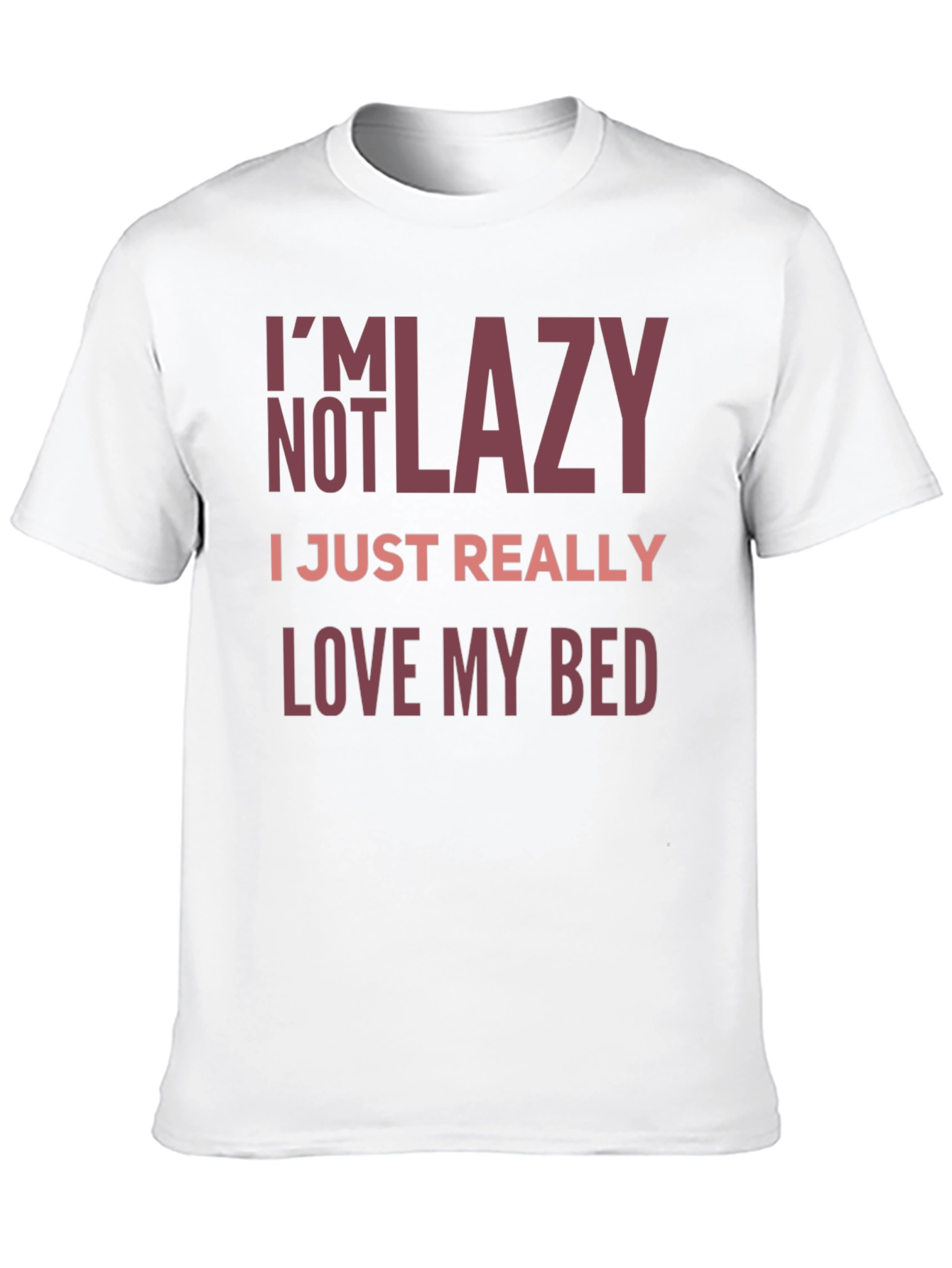 Black I'm Not Lazy, I Just Really Love My Bed T-Shirt view 10