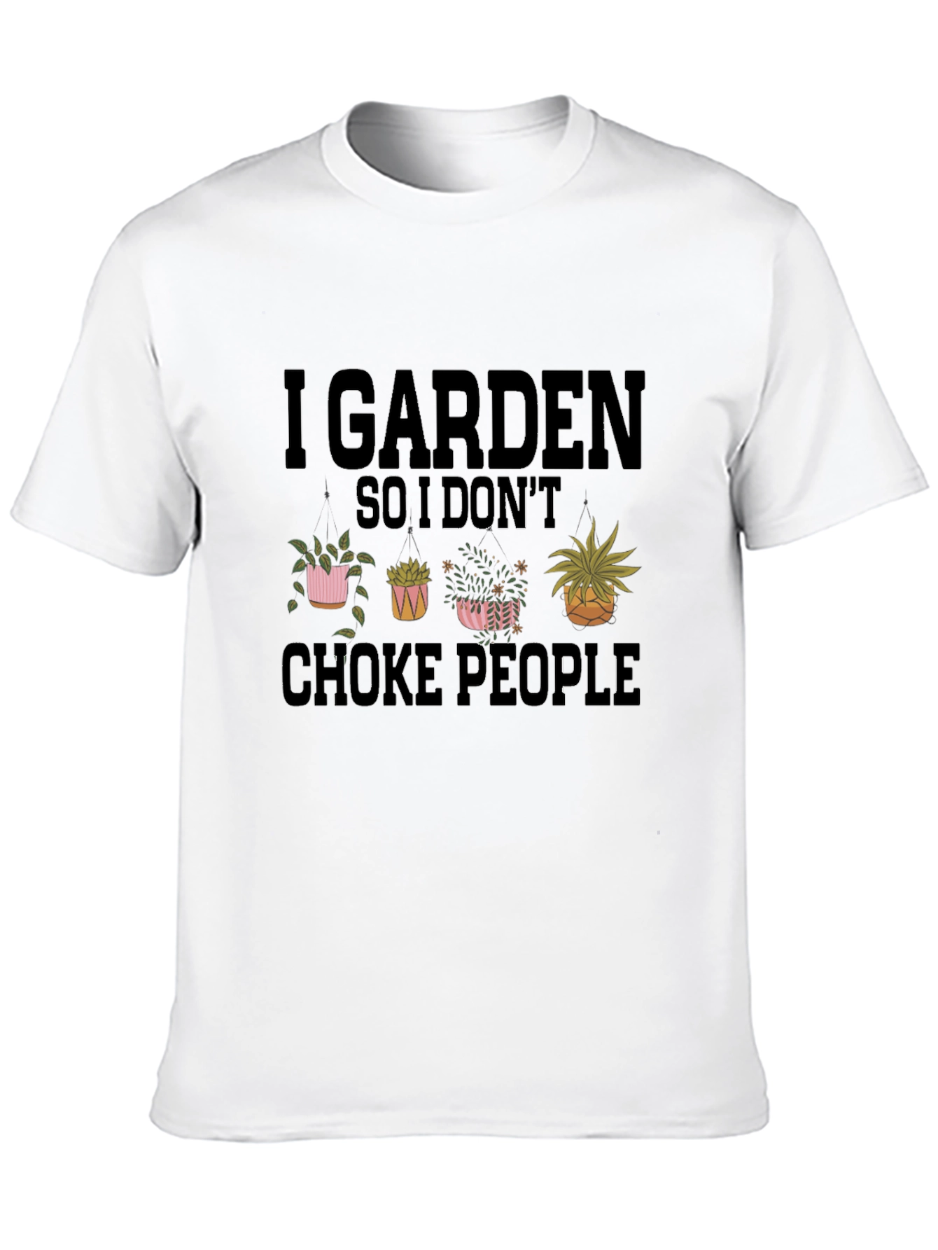 Black I Garden So I Don't Choke People T-Shirt view 10