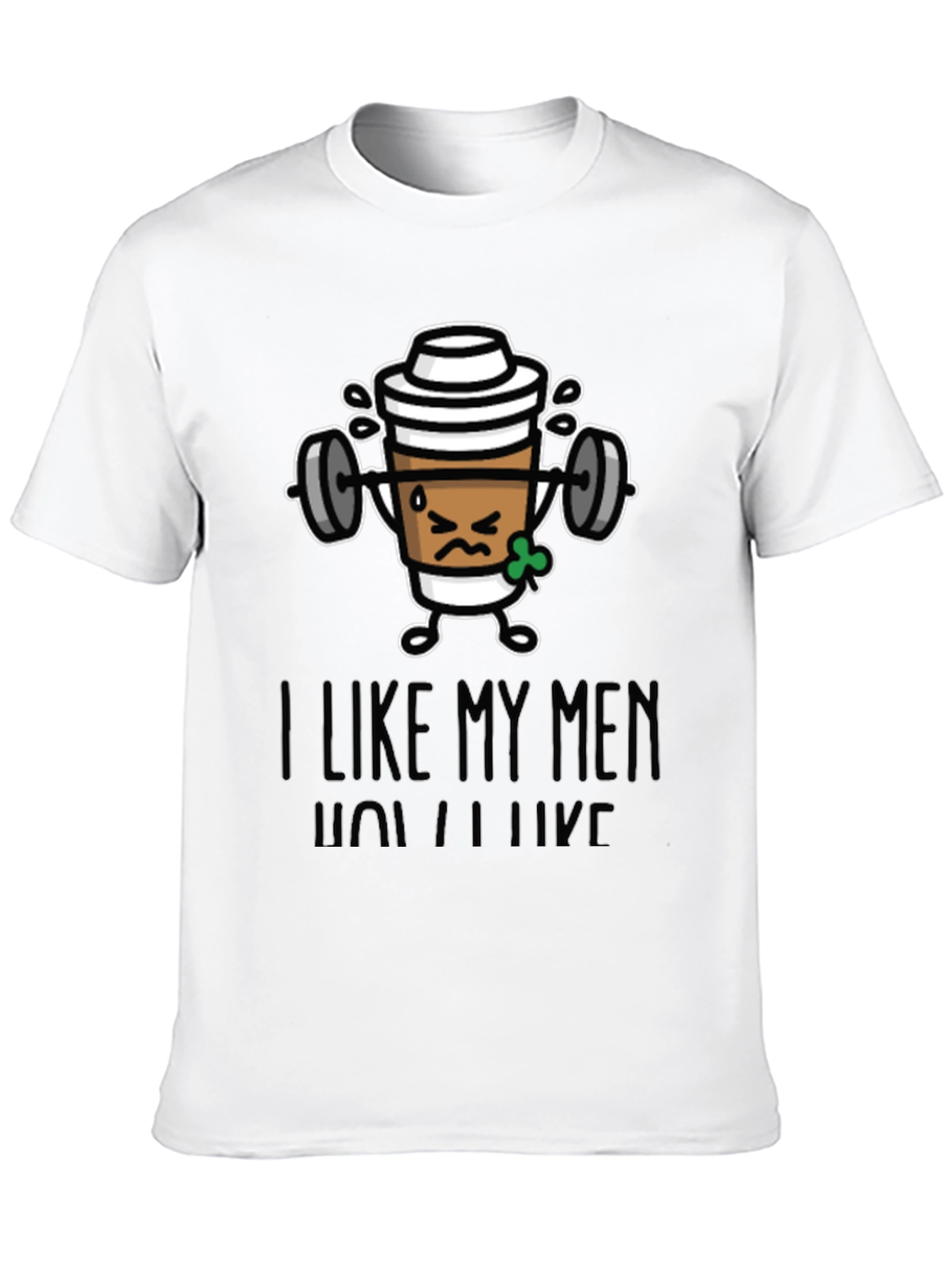 Black I Like My Men How I Like My Coffee Funny Workout T-Shirt view 10