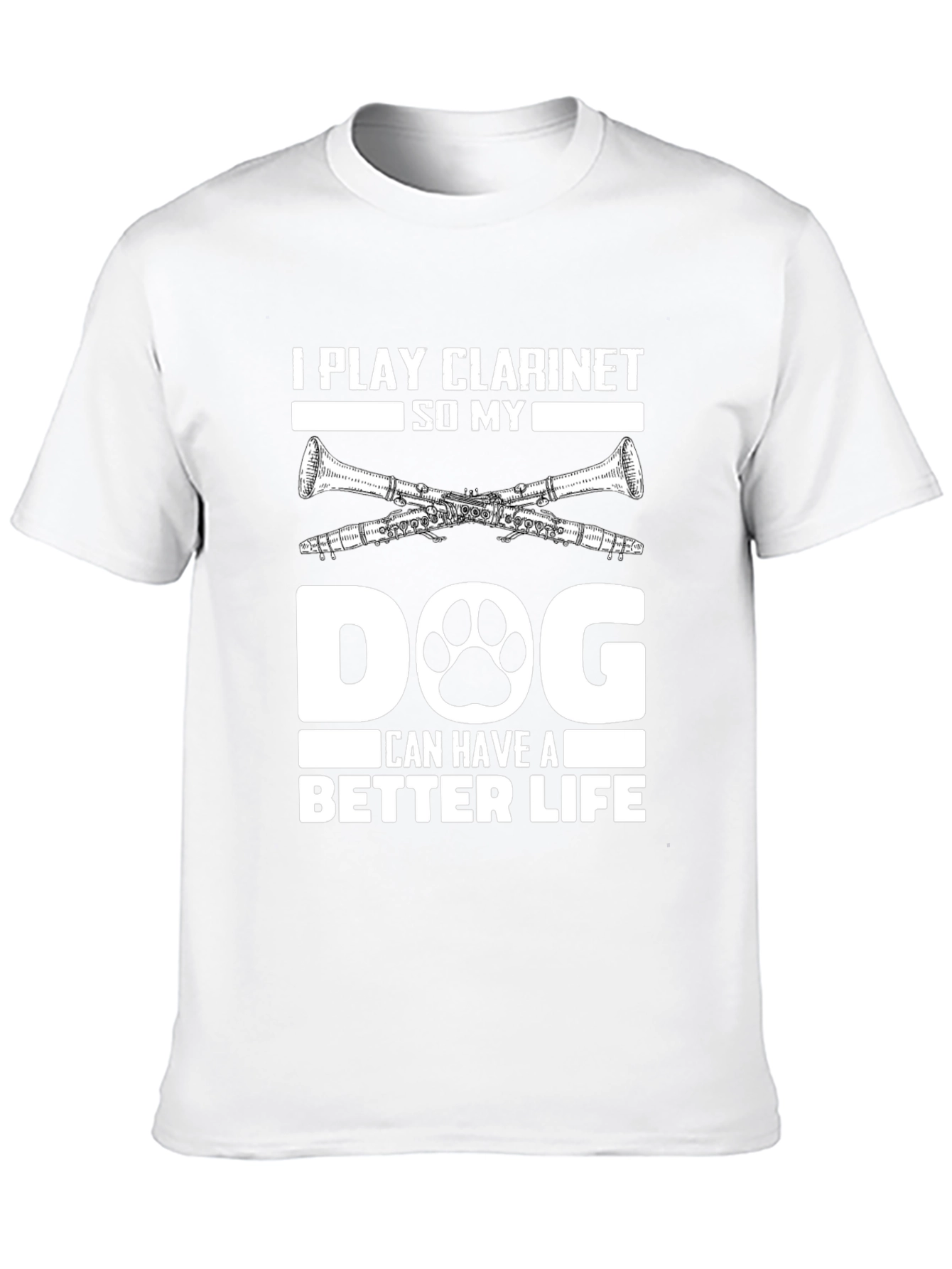 Black I Play Clarinet So My Dog Can Have A Better Life T-Shirt view 10