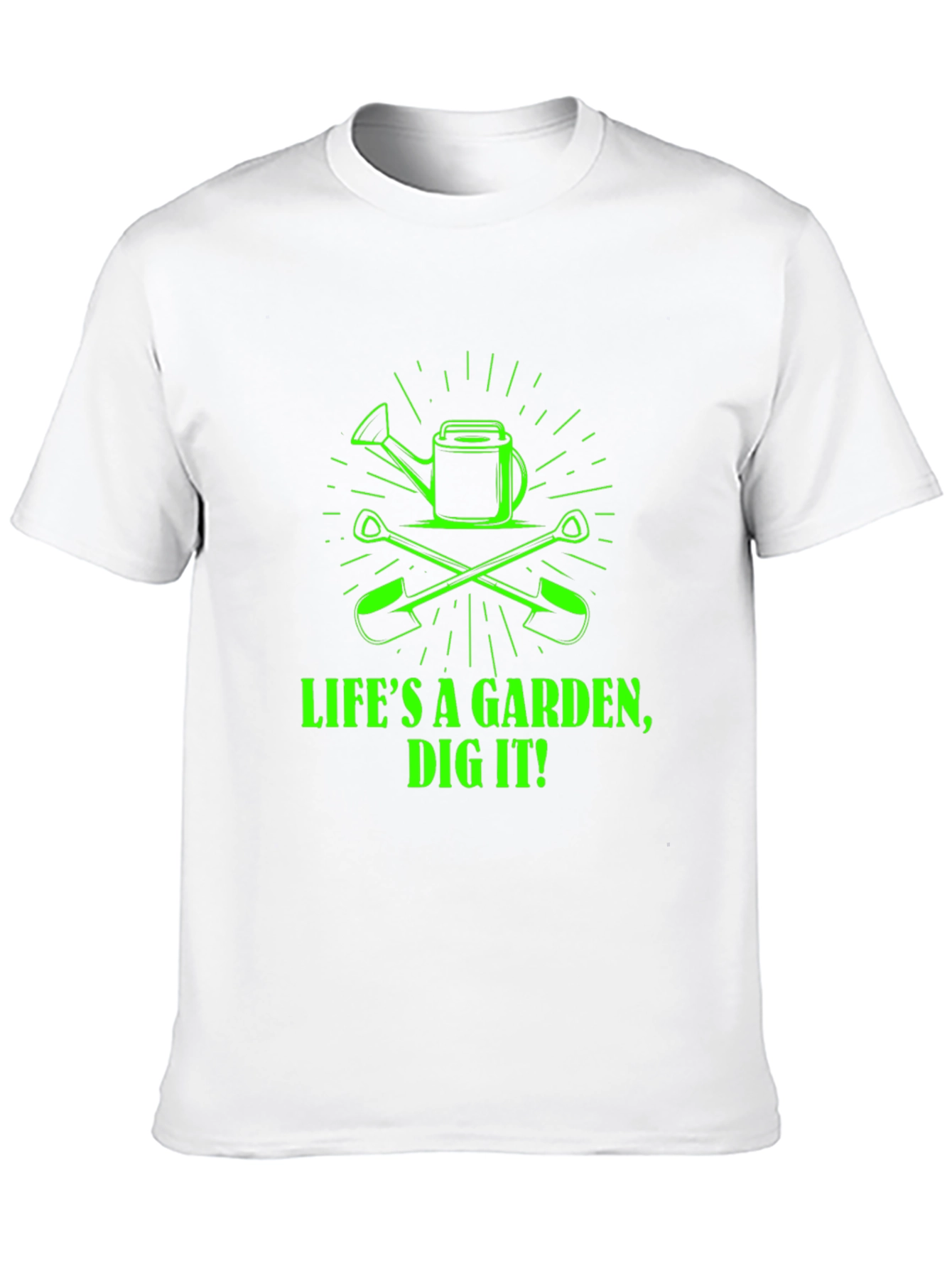 Life's a Garden, Dig It! Graphic Tee - 10