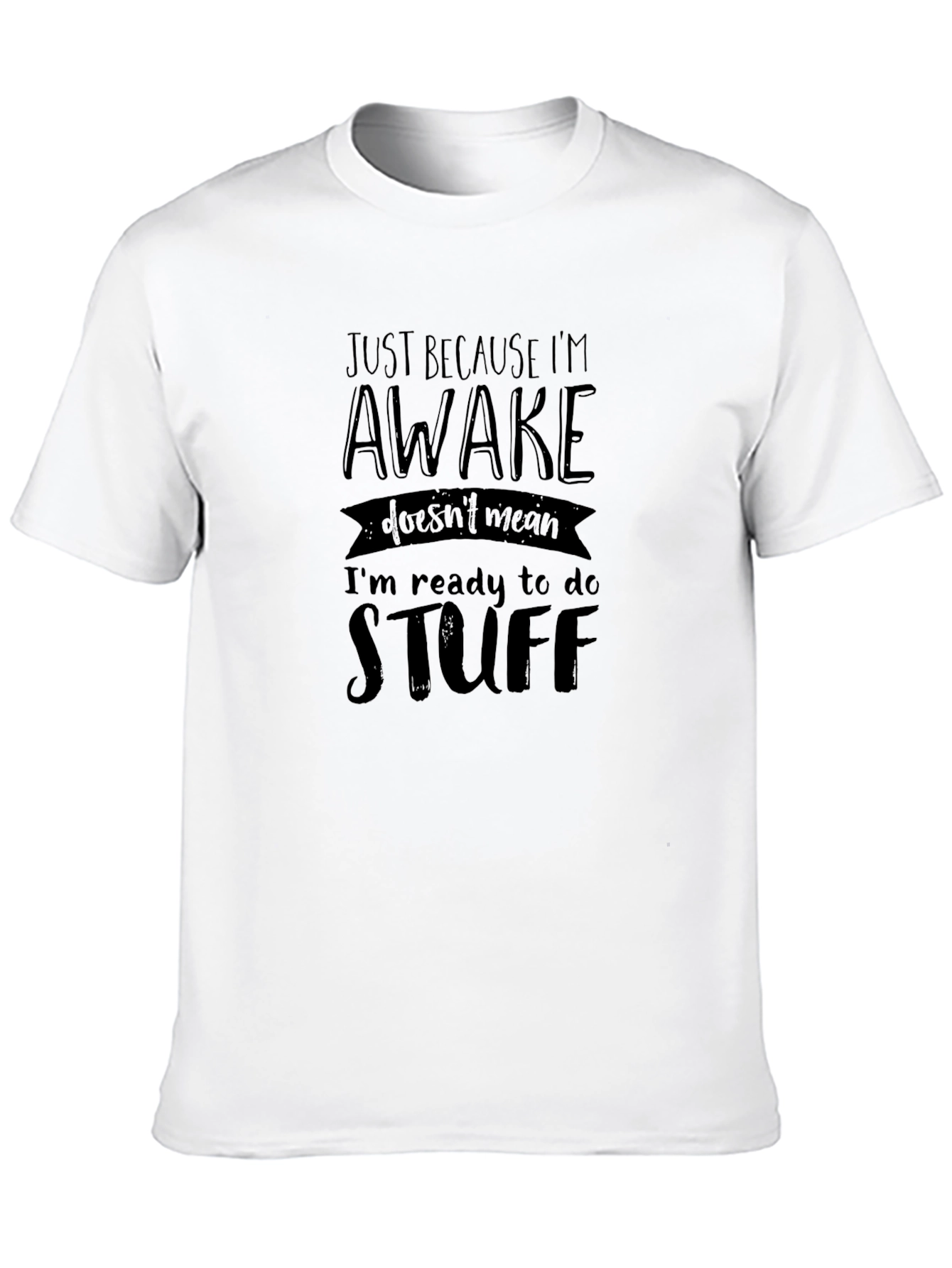 Black Just Because I'm Awake Funny Graphic Tee view 10