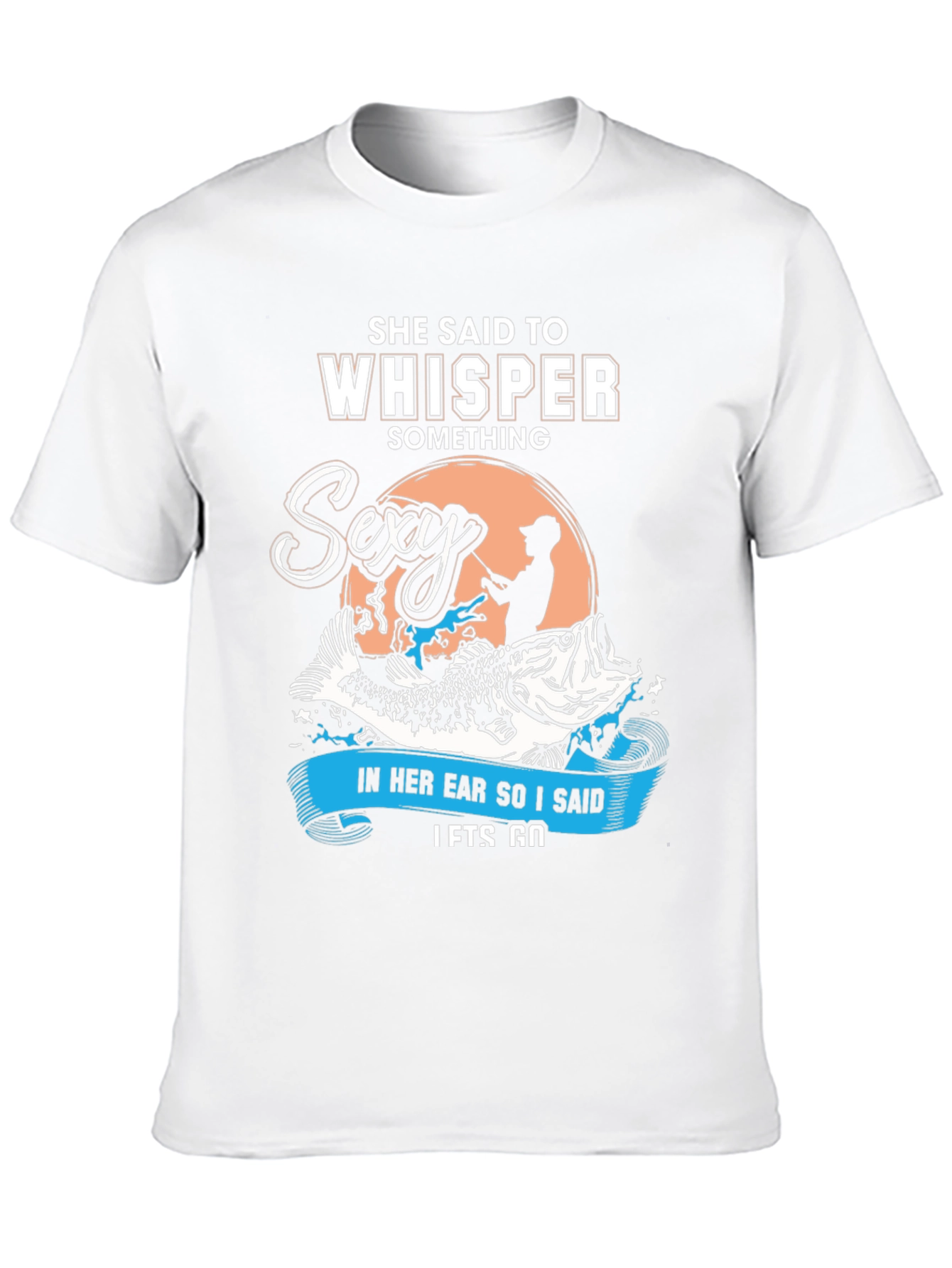 Black She Said To Whisper Sexy Fishing T-Shirt view 10