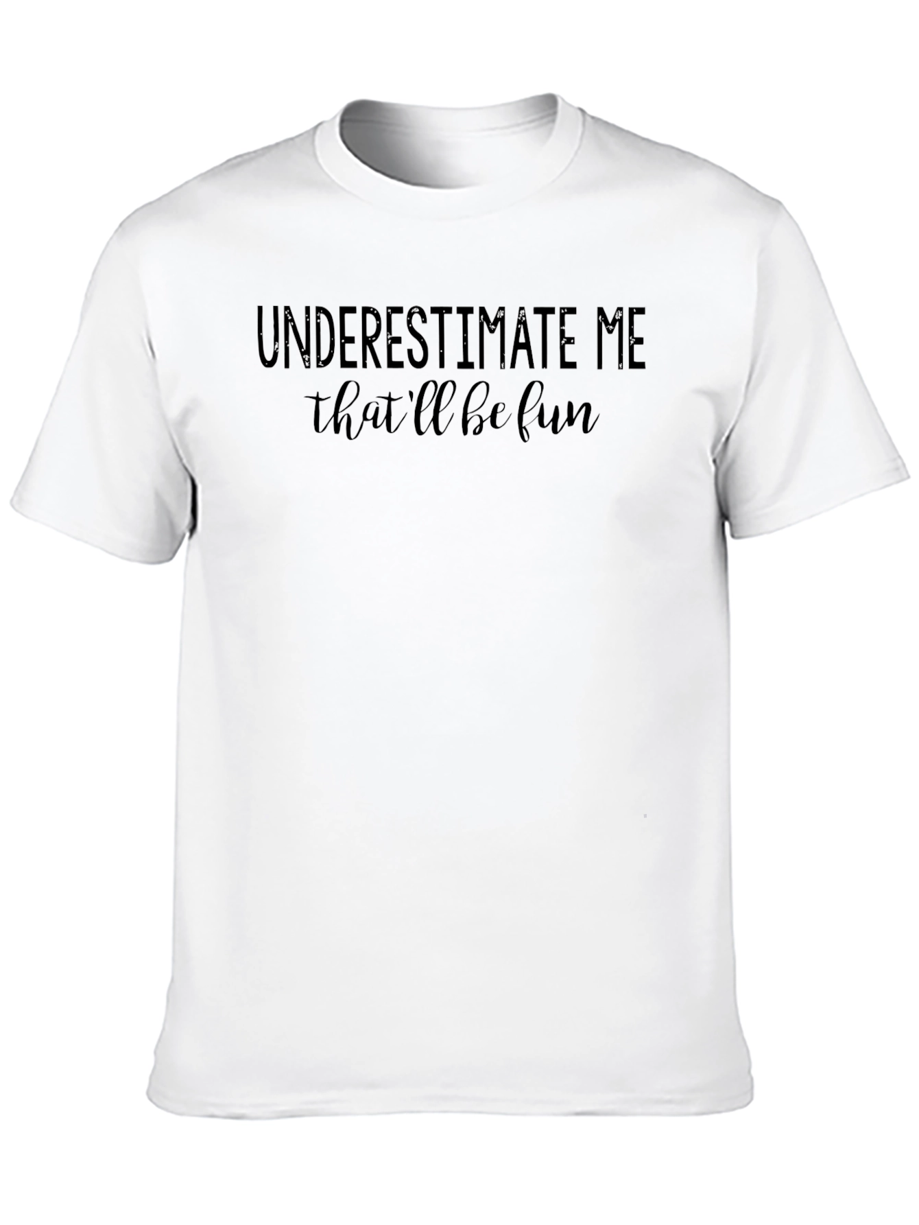 Black Underestimate Me Fun Black T-Shirt view 10