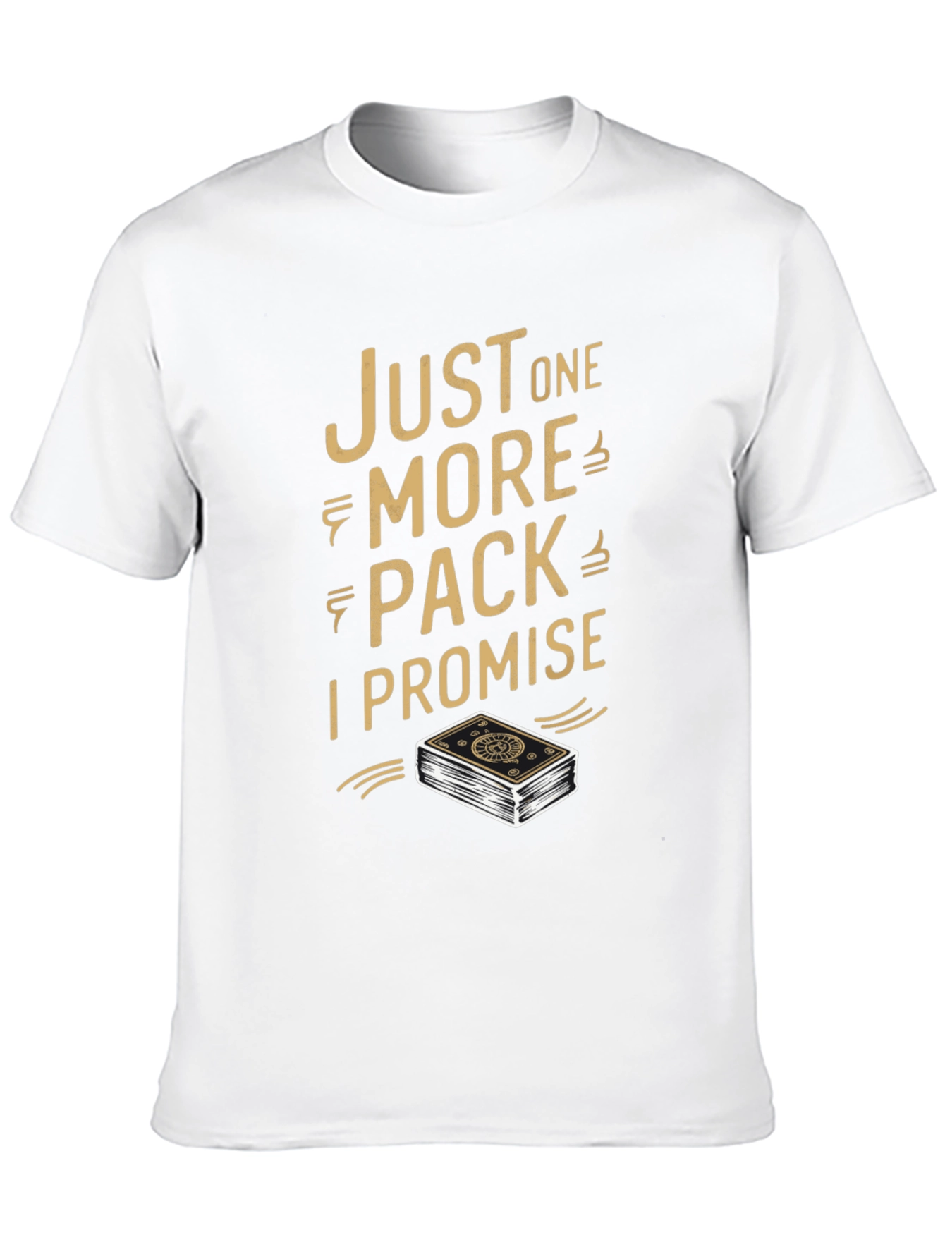 Just One More Pack T-Shirt - Funny Card Player Tee - 10