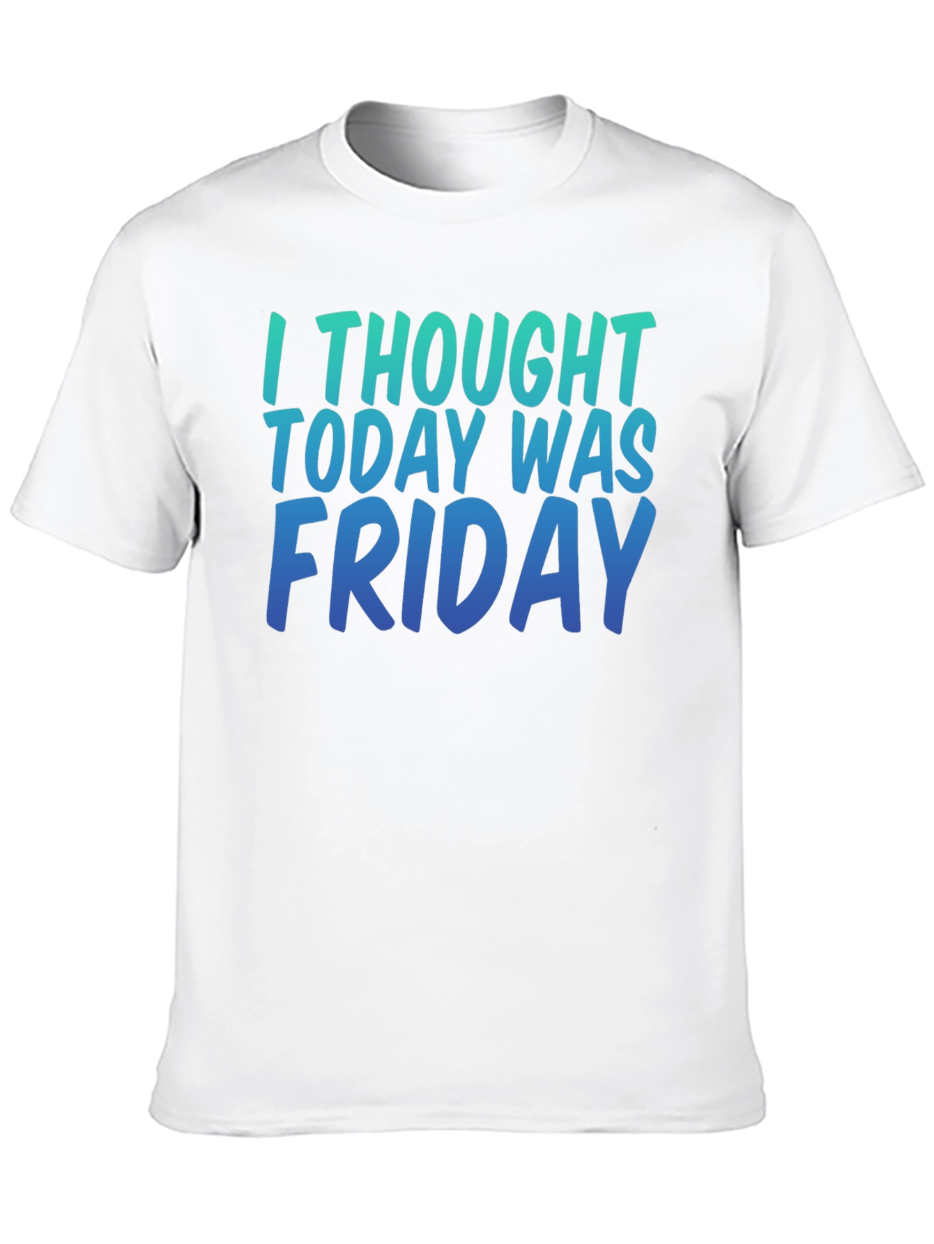Black Funny Friday T-Shirt - I Thought Today Was Friday - Soft Cotton Tee view 10